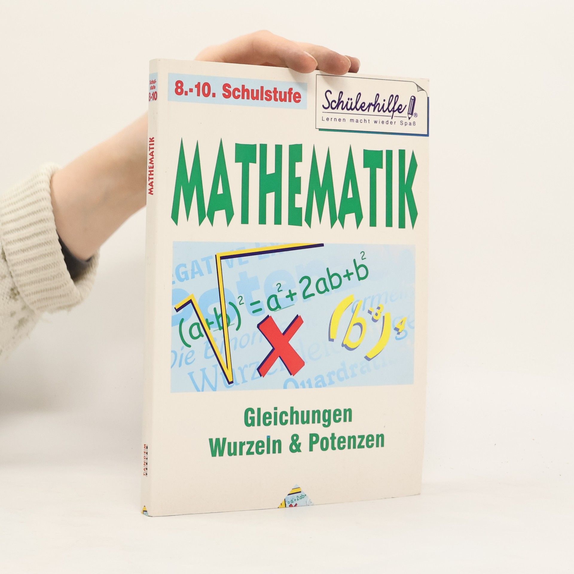 Collectif d'auteurs Mathematik. Gleichungen Wurzeln & Potenzen. 8.-10. Klasse
