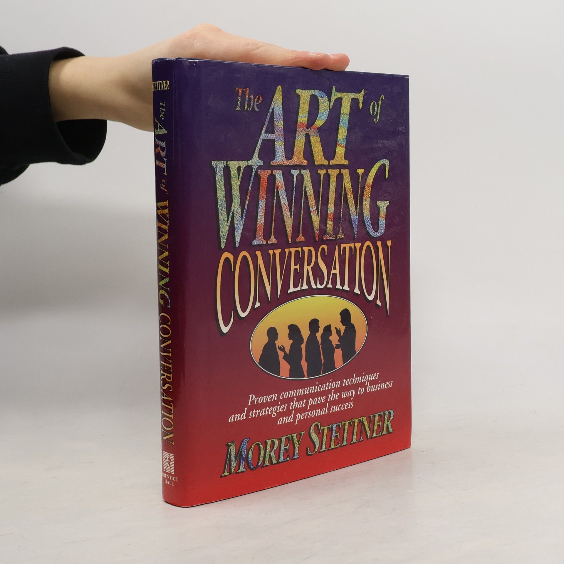 Morey Stettner The Art of Winning Conversation