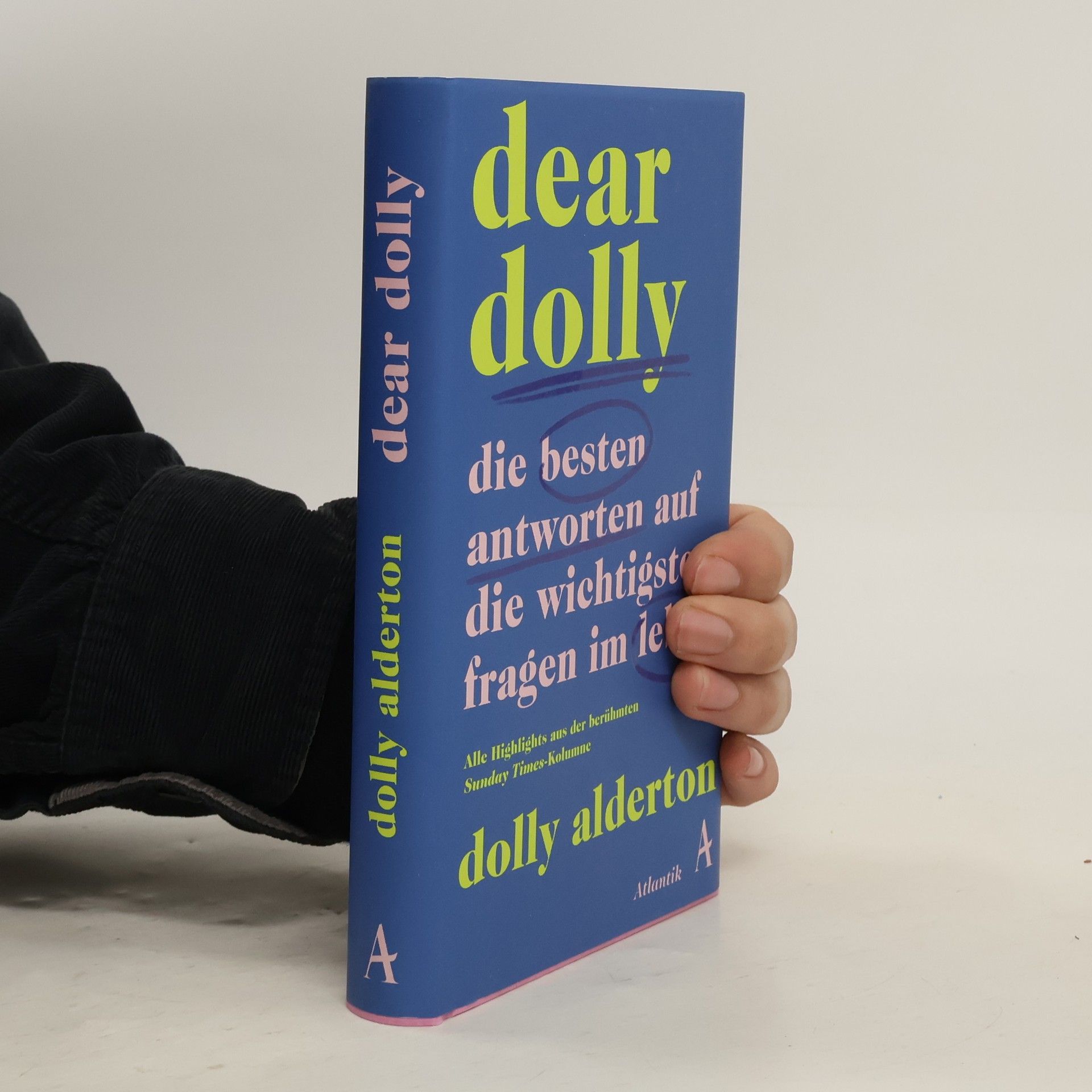 Dolly Alderton Dear Dolly. Die besten Antworten auf die wichtigsten Fragen im Leben