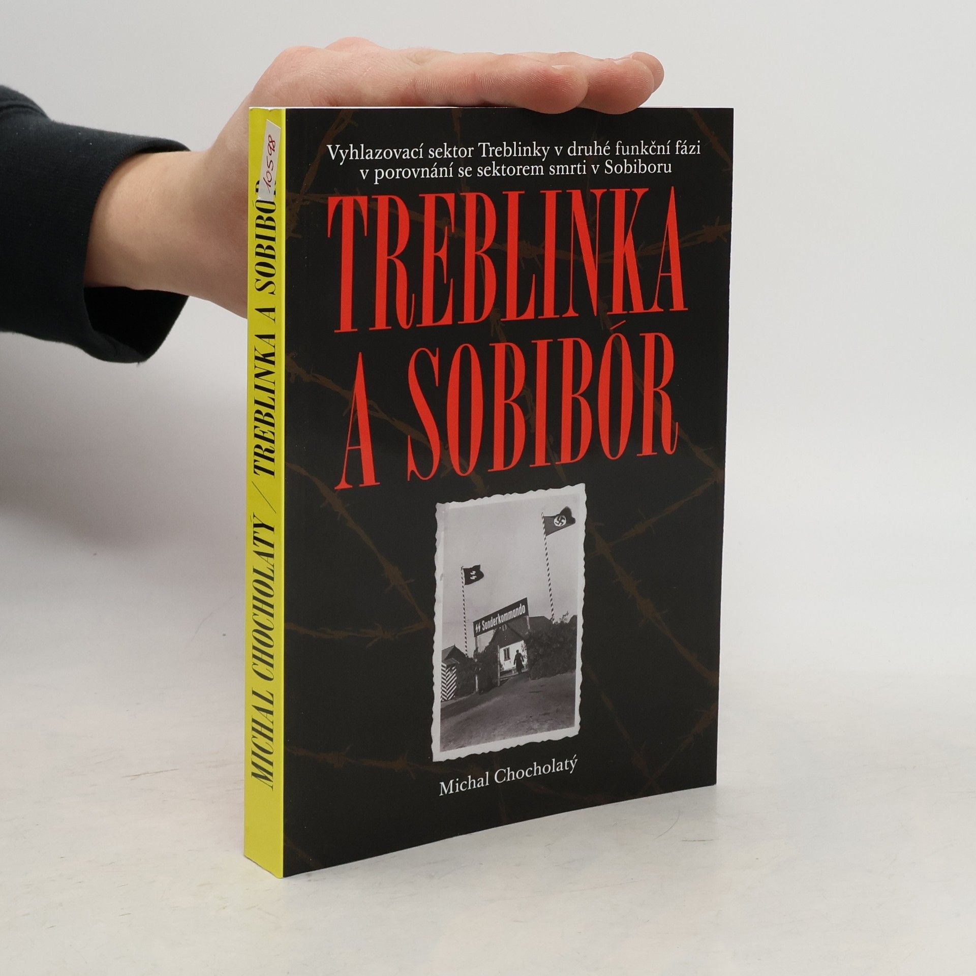 Michal Chocholatý Treblinka a Sobibór: Vyhlazovací sektor Treblinky v druhé funkční fázi v porovnání se sektorem smrti v Sobiboru