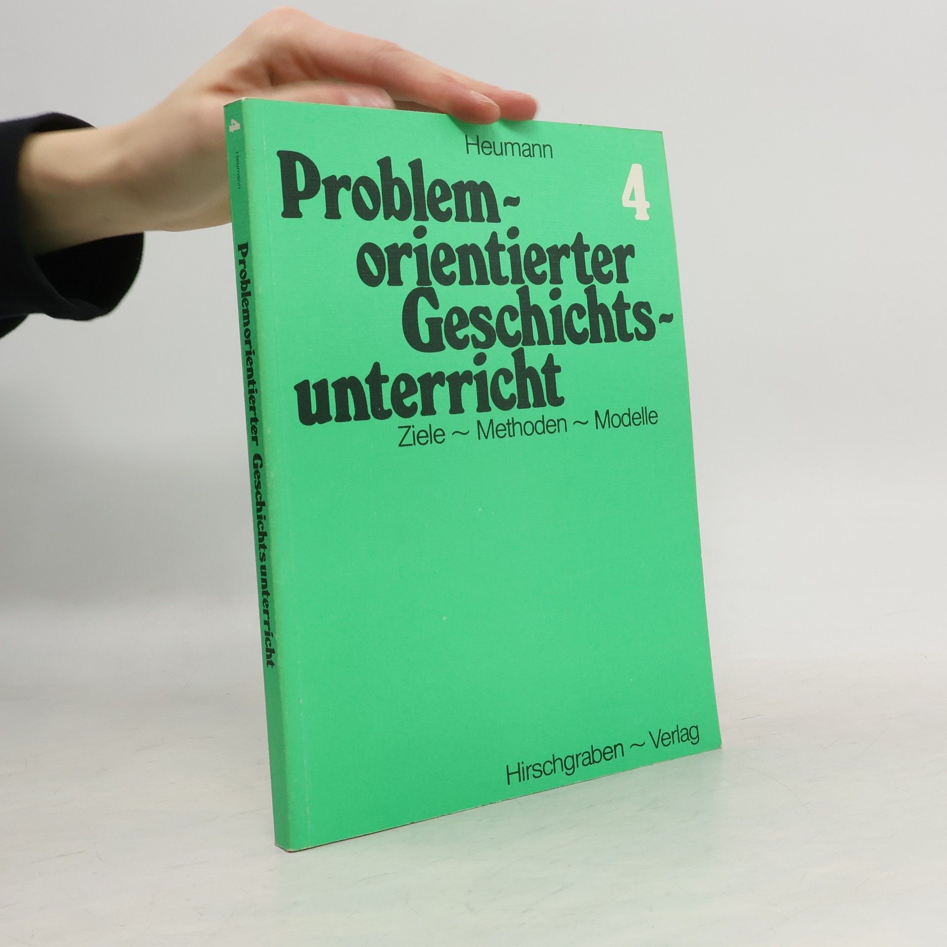 Hans-Günter Heumann Problemorientierter Geschichtsunterricht