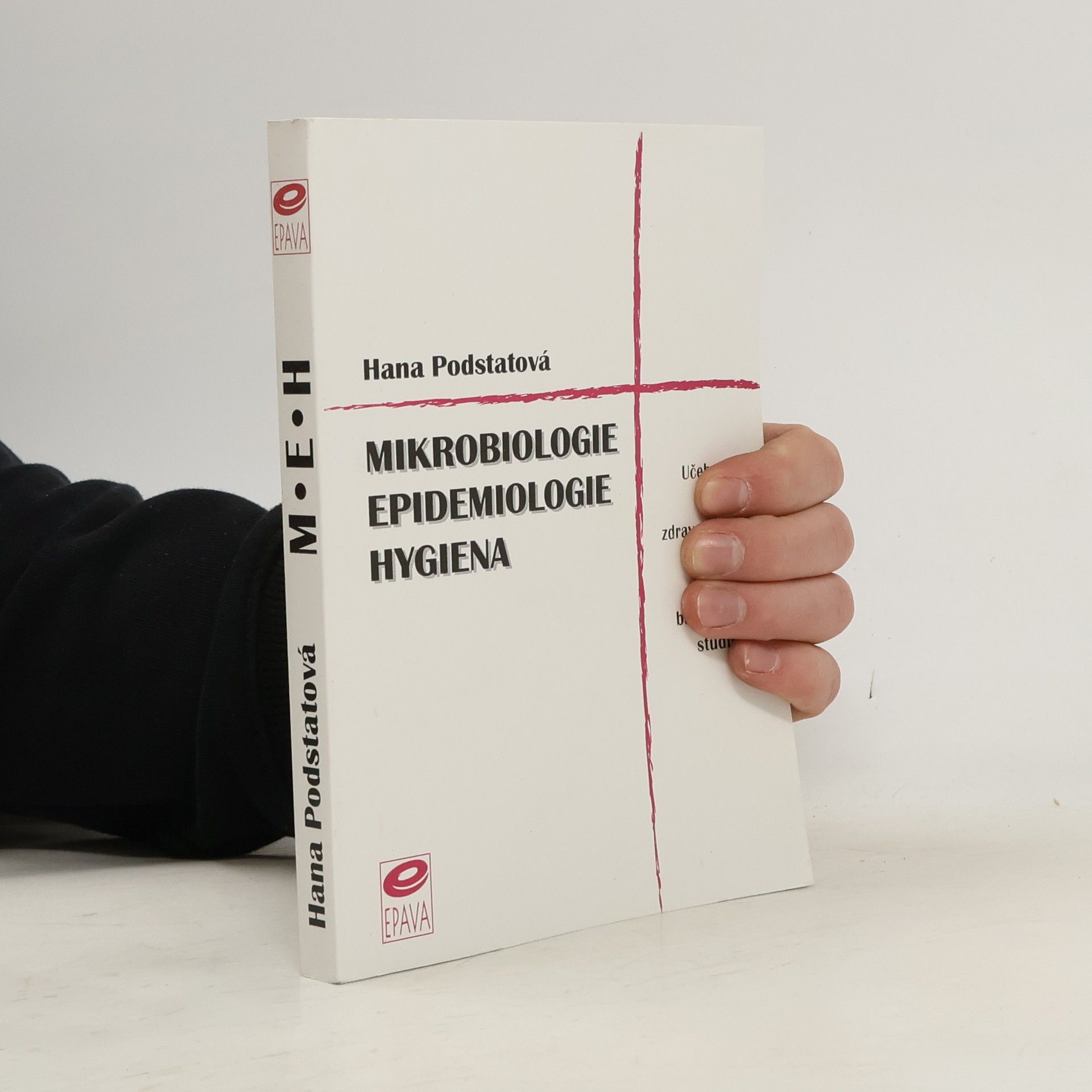 Hana Podstatová Mikrobiologie, epidemiologie, hygiena