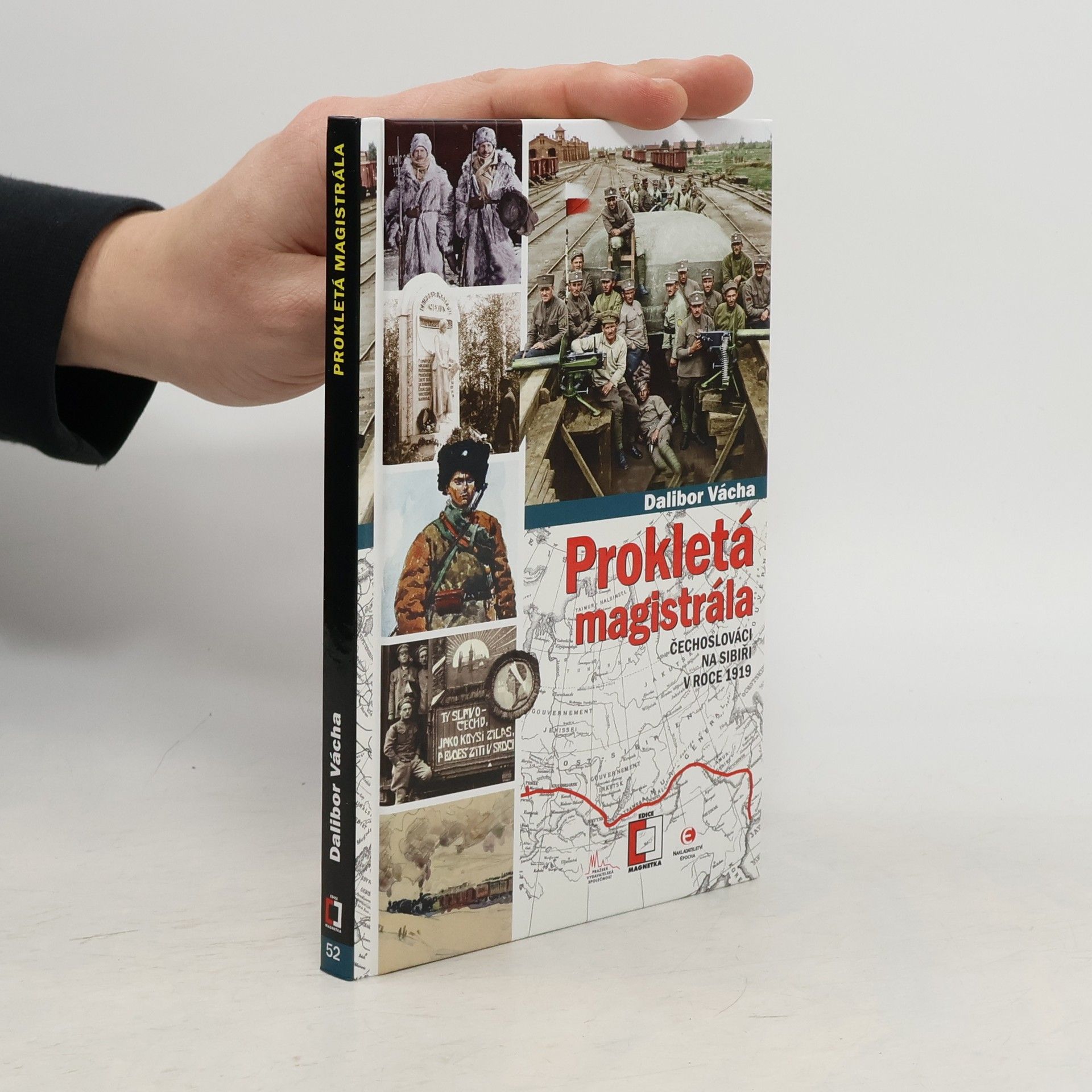 Dalibor Vácha Prokletá magistrála : Čechoslováci na Sibiři v roce 1919