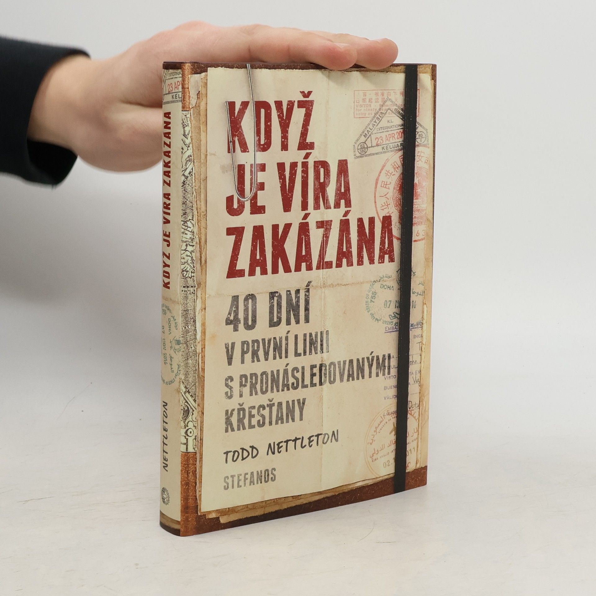 Todd Nettleton Když je víra zakázána: 40 dní v první linii s pronásledovanými křesťany