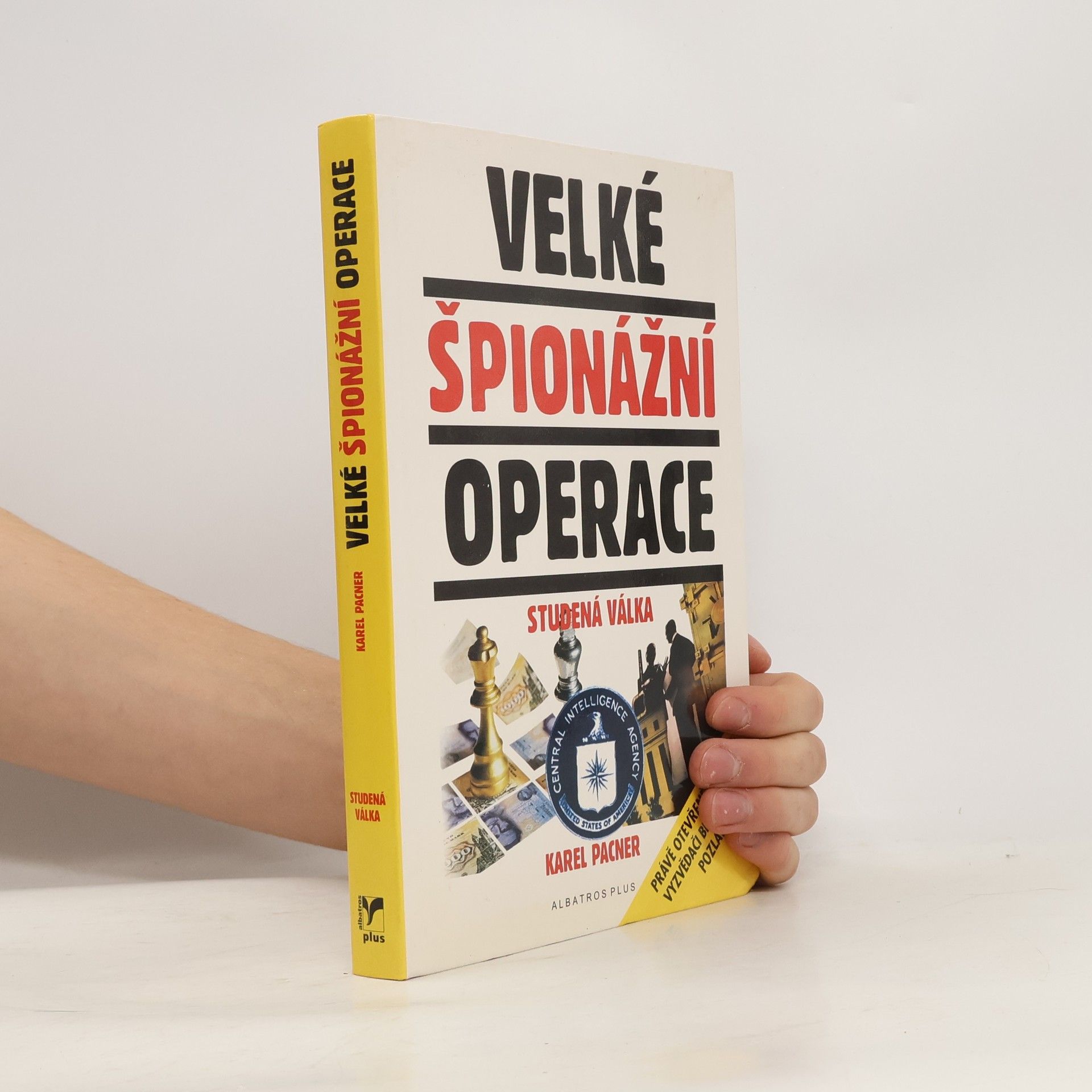 Karel Pacner Velké špionážní operace : studená válka