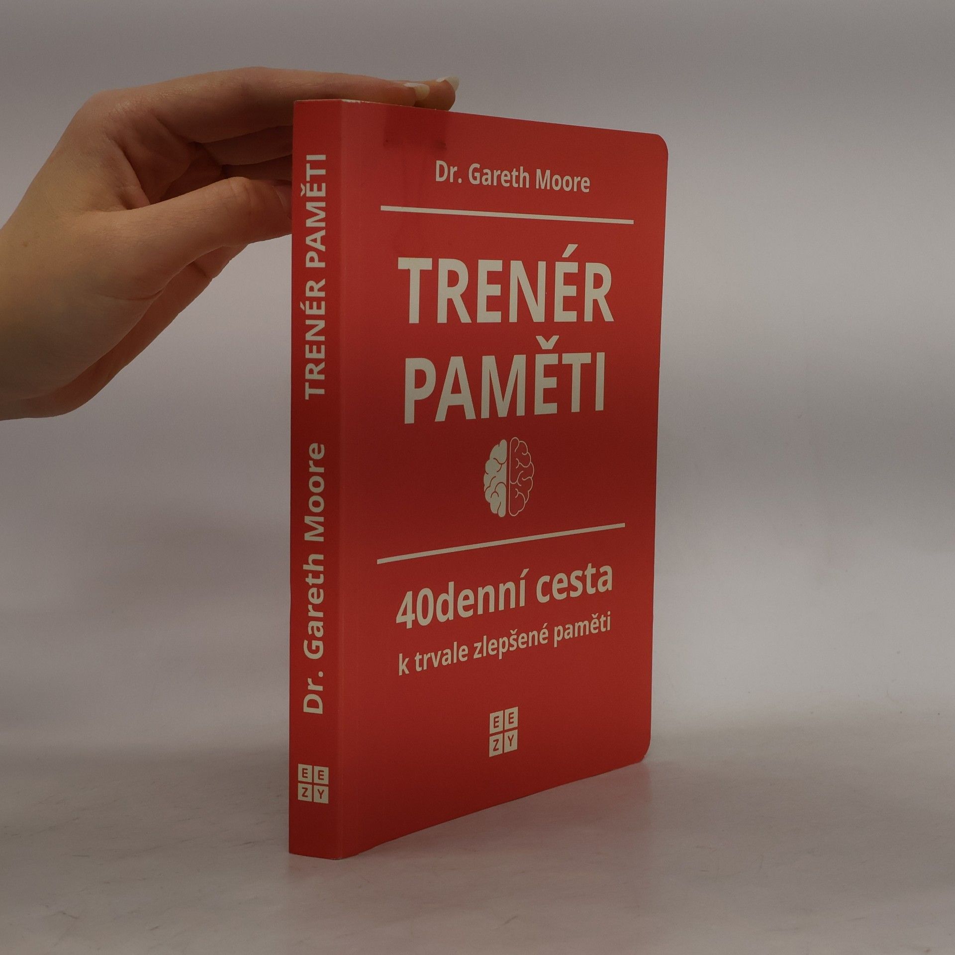 Gareth Moore Trenér paměti. 40denní cesta k trvale zlepšené paměti
