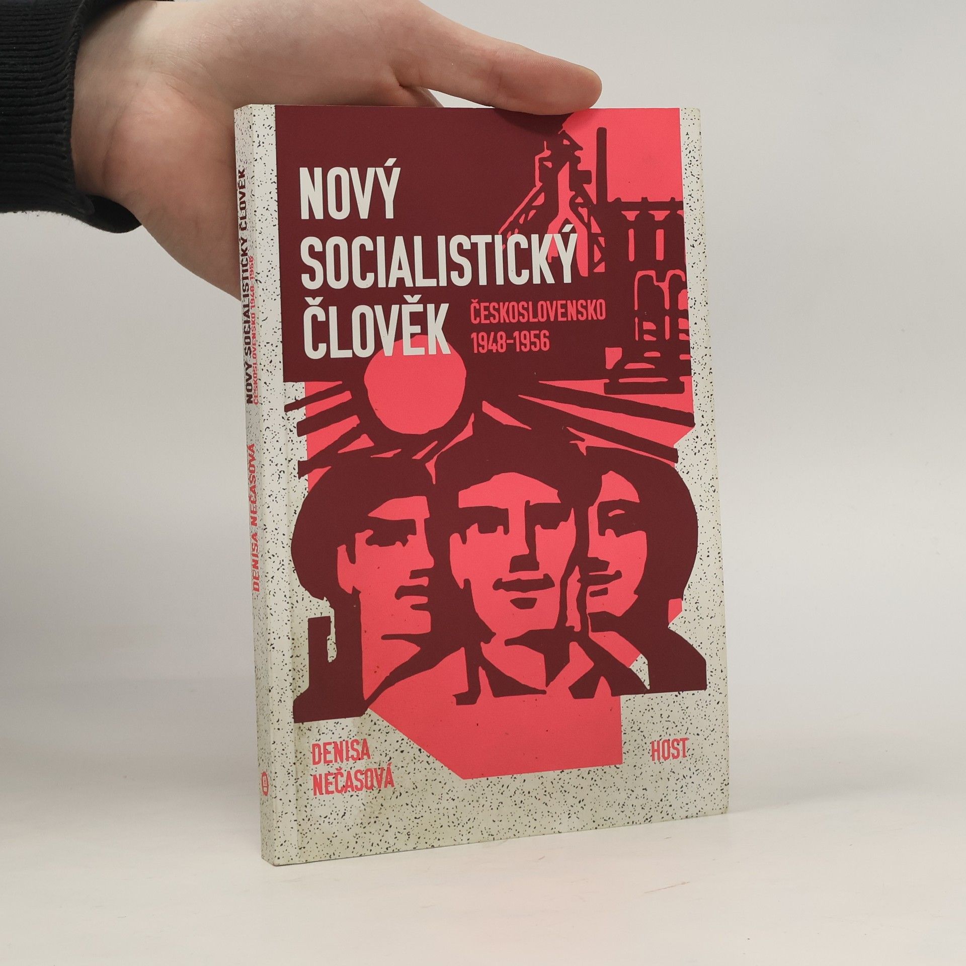 Denisa Nečasová Nový socialistický člověk : Československo 1948-1956