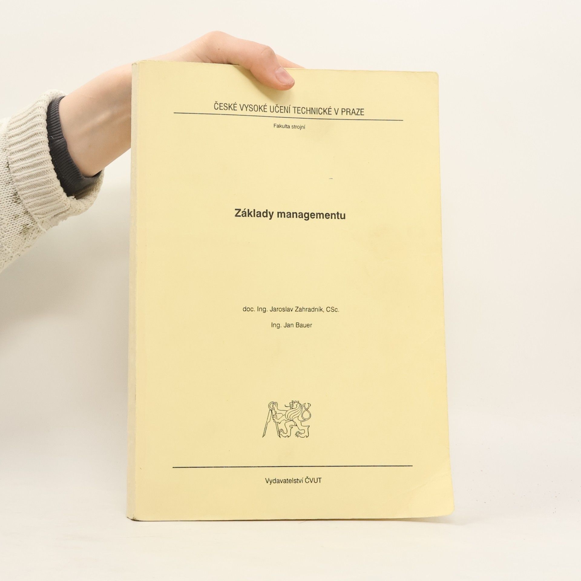 Jaroslav Zahradník České vysoké učení technické v Praze, Fakulta strojní: Základy managementu