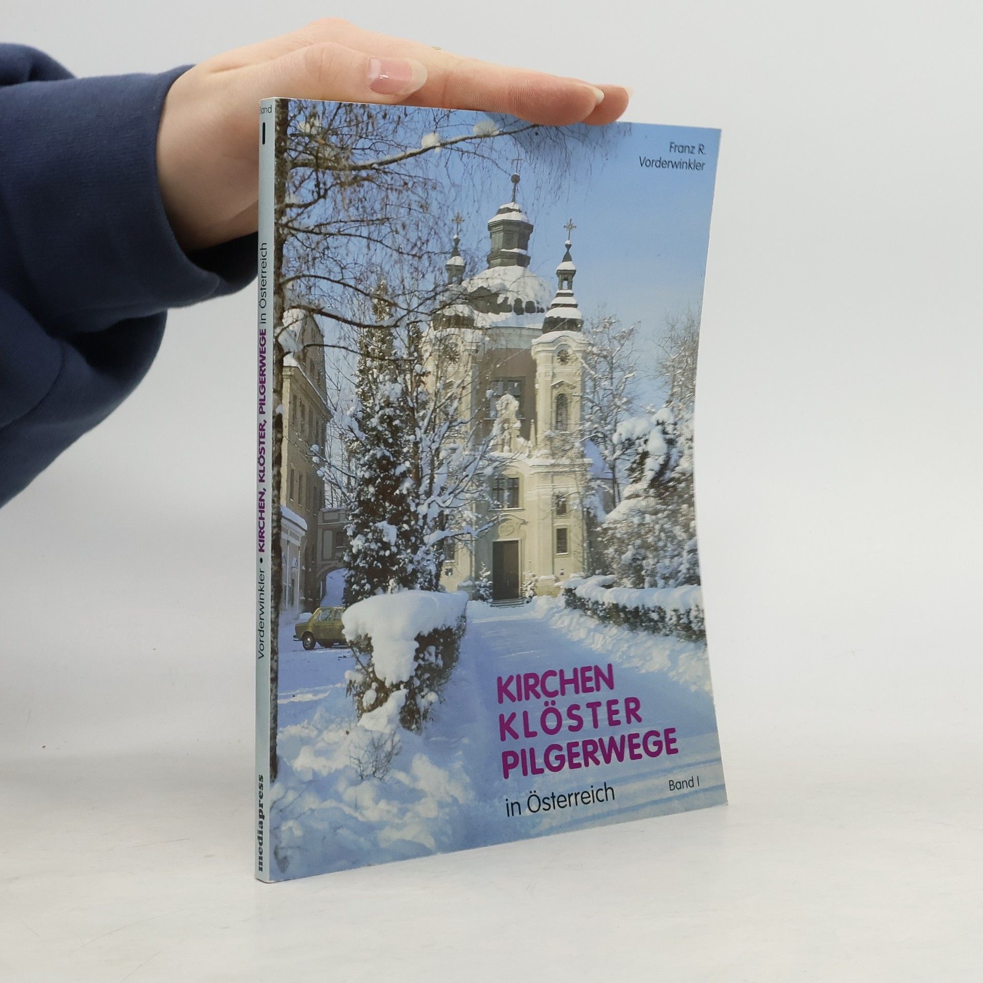 Franz R. Vorderwinkler Kirchen, Klöster, Pilgerwege in Österreich. 1