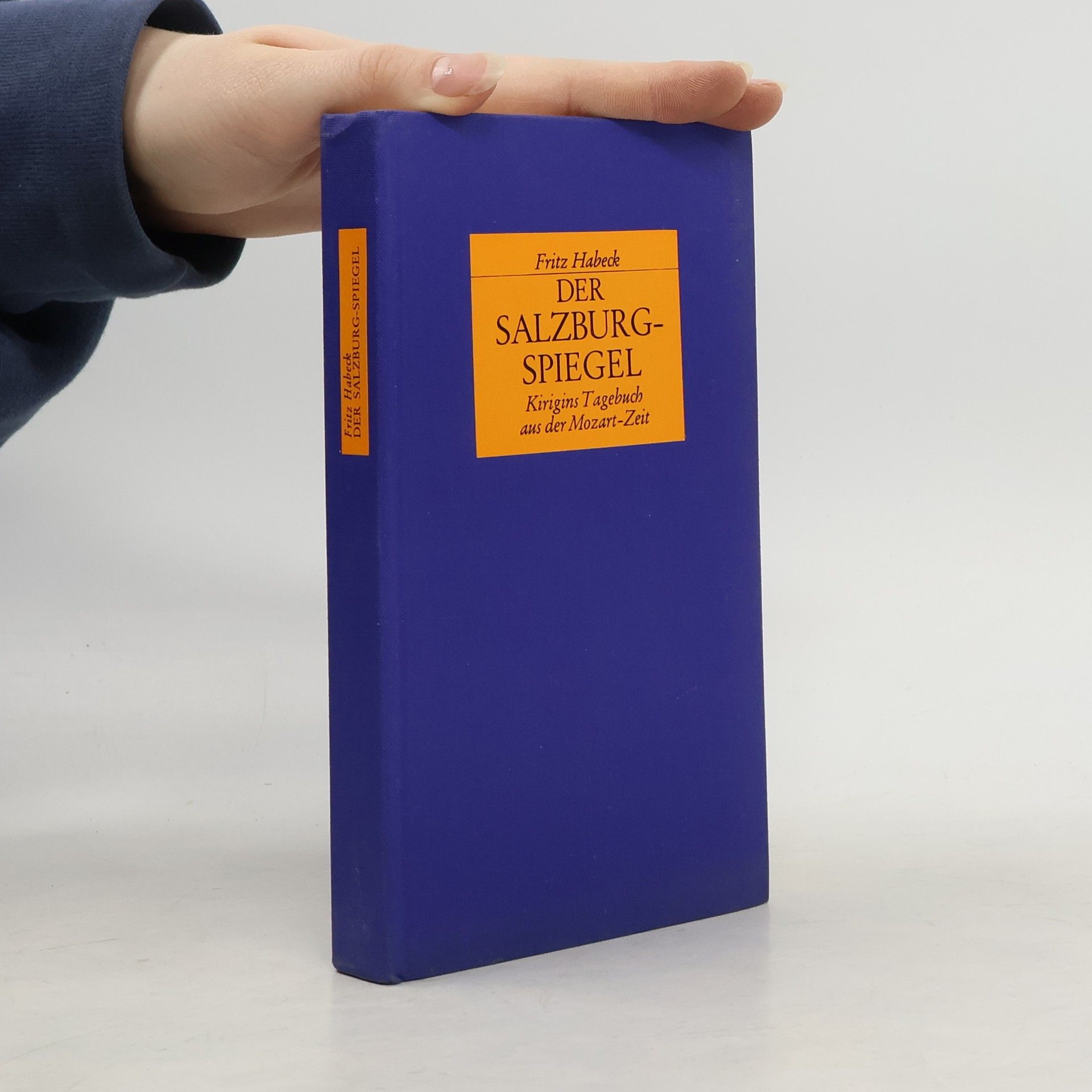 Fritz Habeck Der Salzburg-Spiegel. Kirigins Tagebuch aus der Mozart -Zeit
