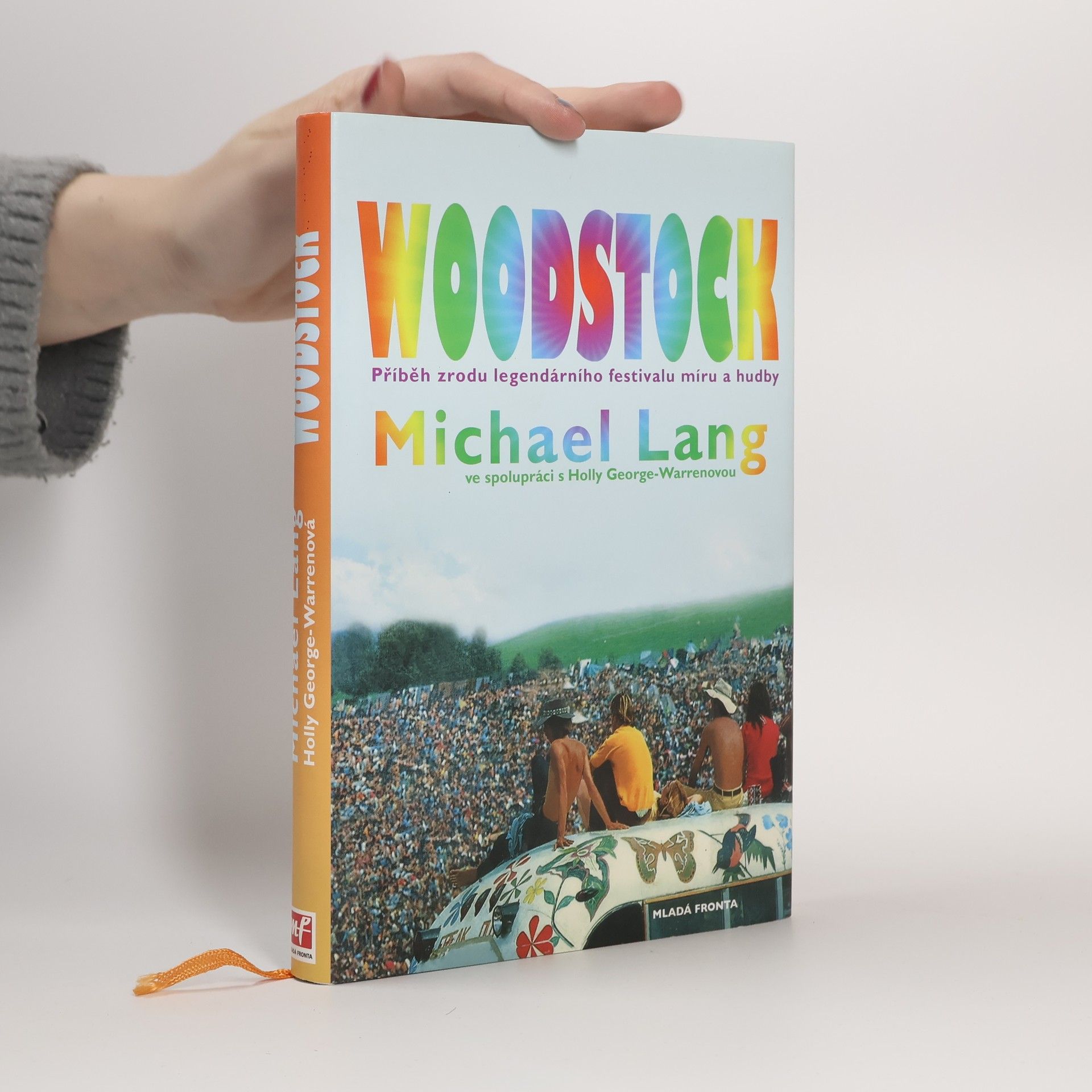 Michael Lang Woodstock : příběh zrodu legendárního festivalu míru a hudby