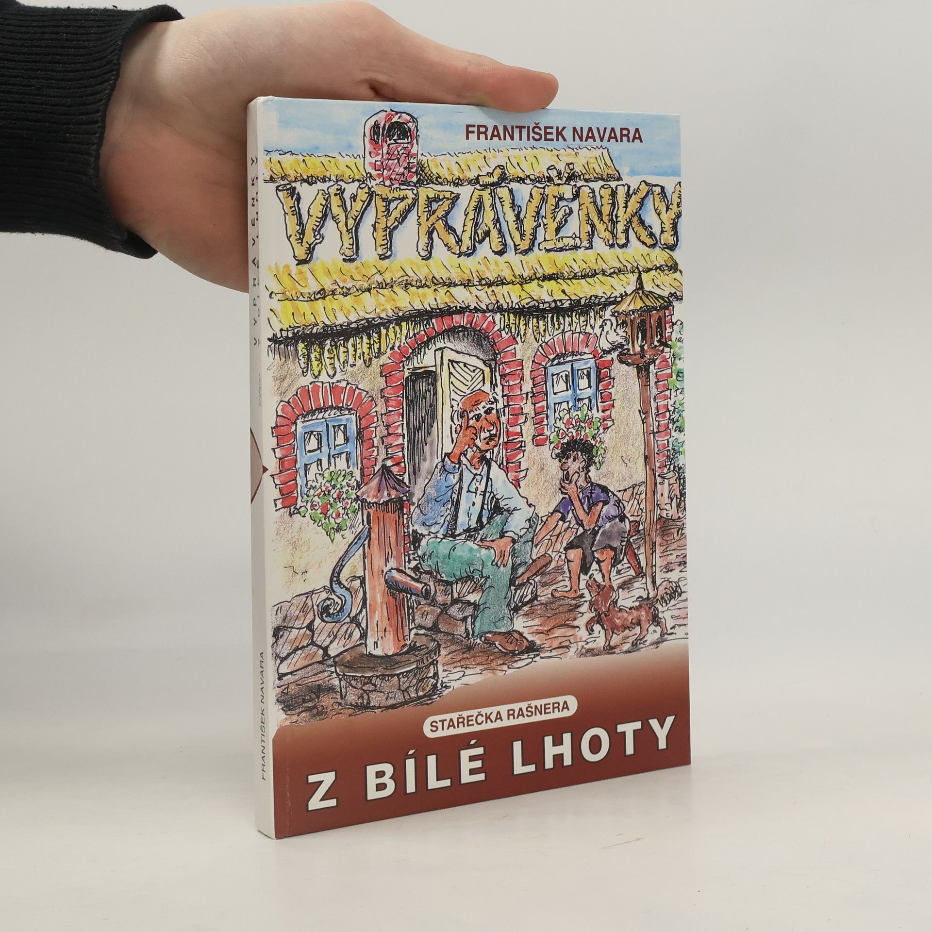 Vyprávěnky stařečka Rašnera z Bílé Lhoty