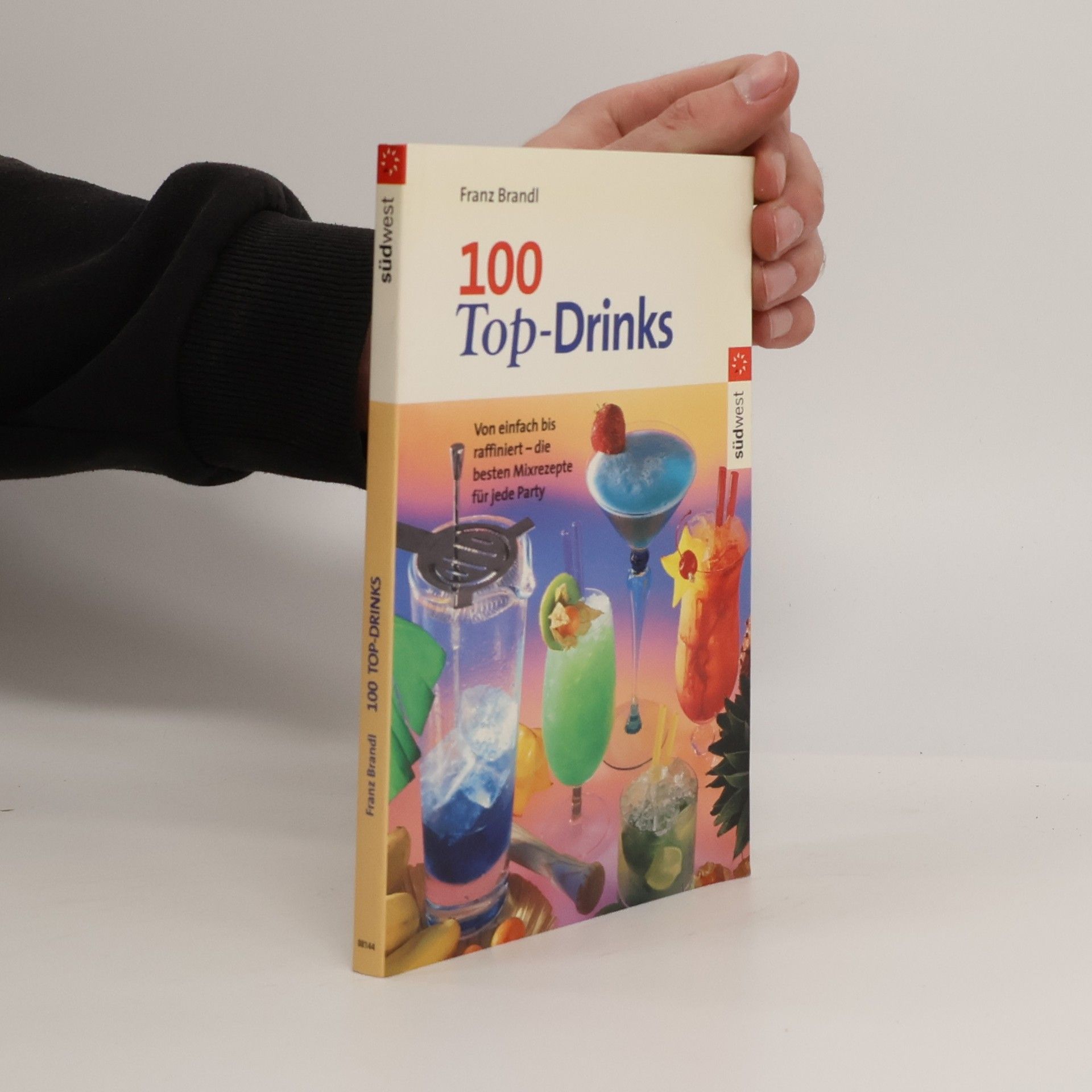 Franz Brandl 100 Top-Drinks. Cocktails mit und ohne Alkohol.