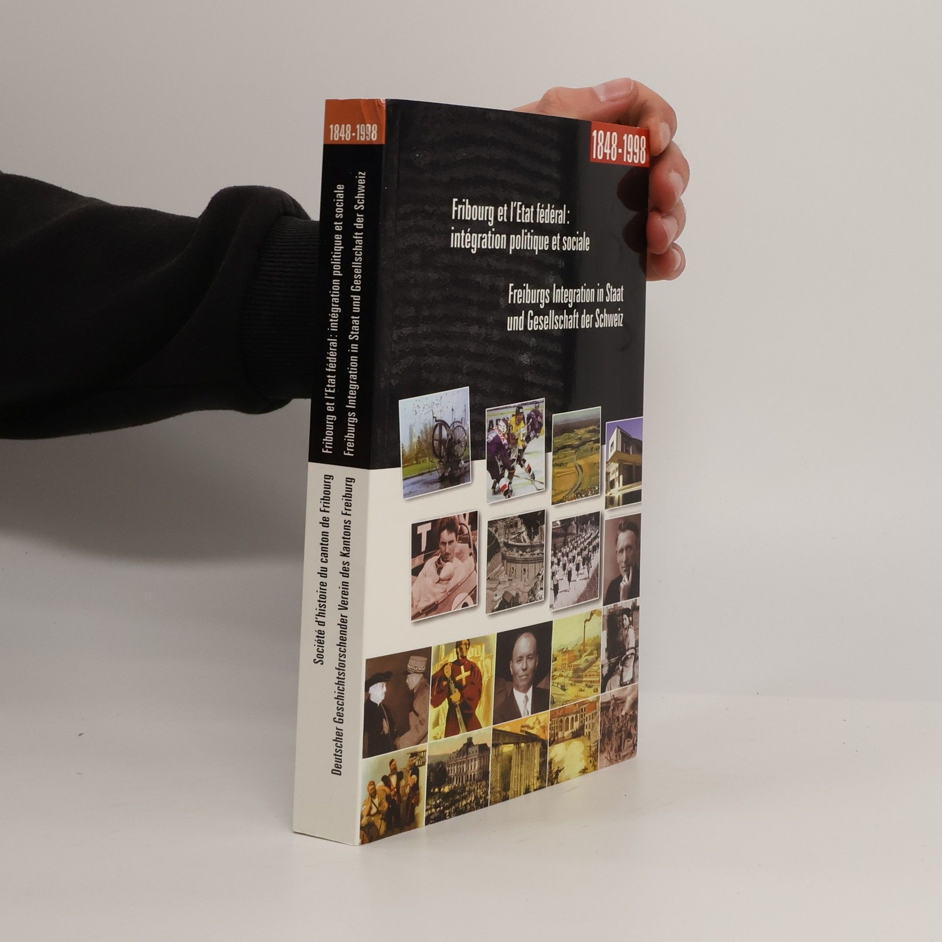 Collectif Fribourg et l'état fédéral: intégration politique et sociale / Freiburgs Integration in Staat und Gesellschaft der Schweiz