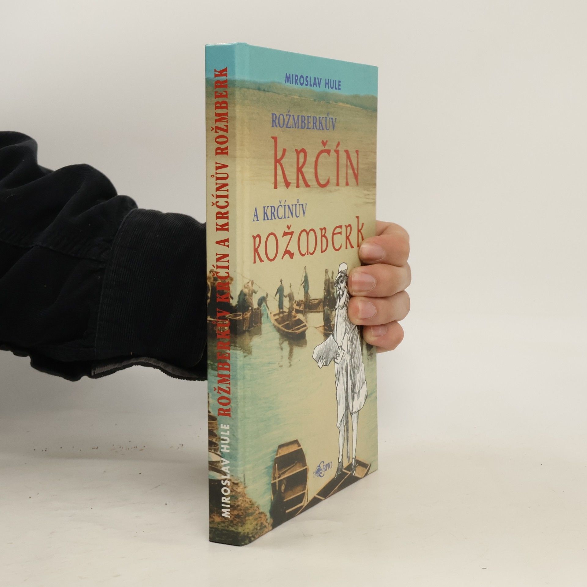 Miroslav Hule Rožmberkův Krčín a Krčínův Rožmberk