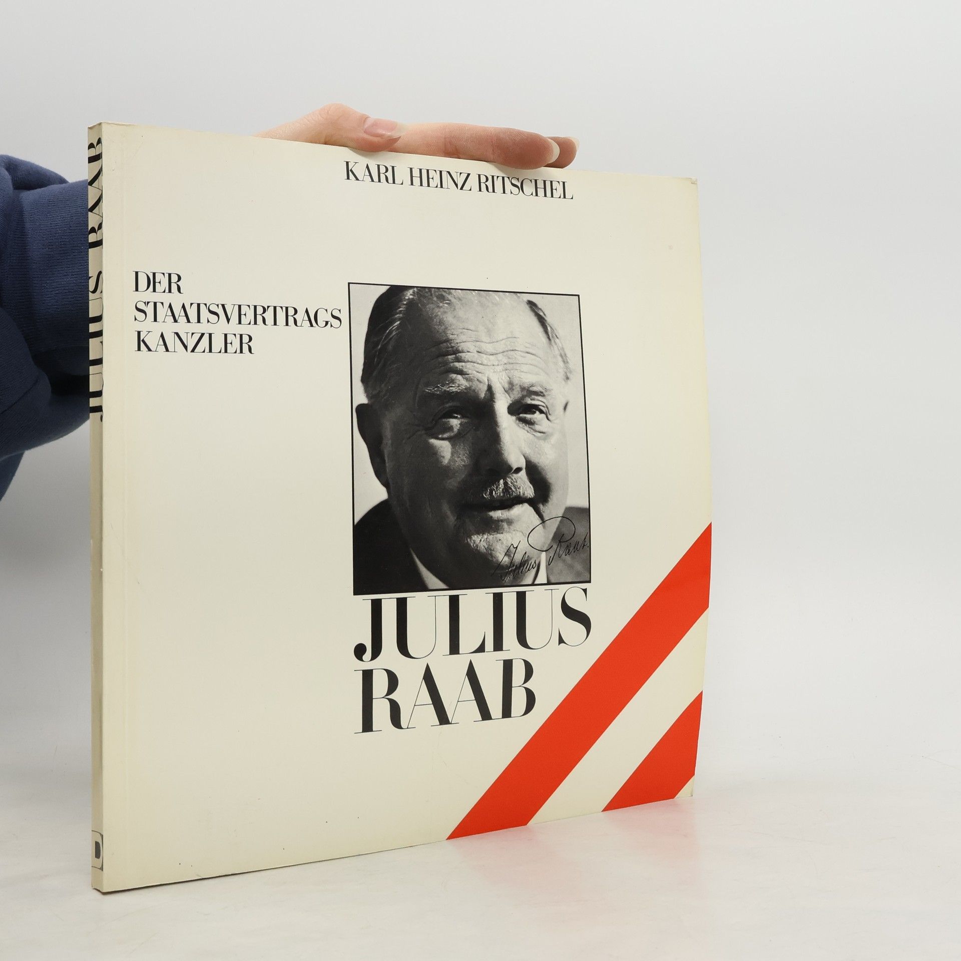 Karl Heinz Ritschel Julius Raab, der Staatsvertragskanzler