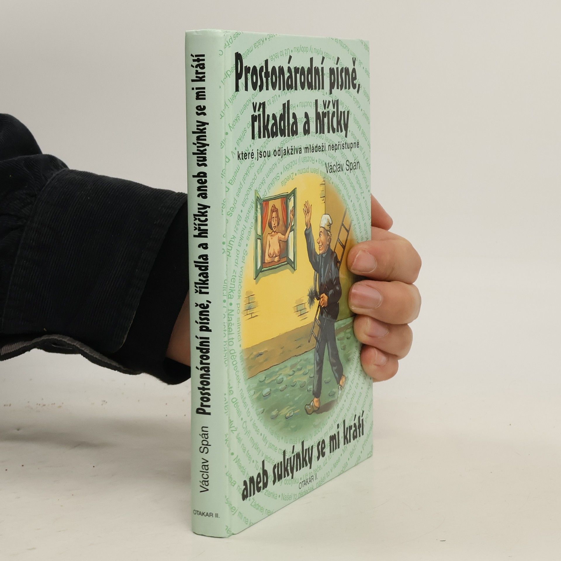 Karel Sýs Prostonárodní písně, říkadla a hříčky aneb Sukýnky se mi krátí