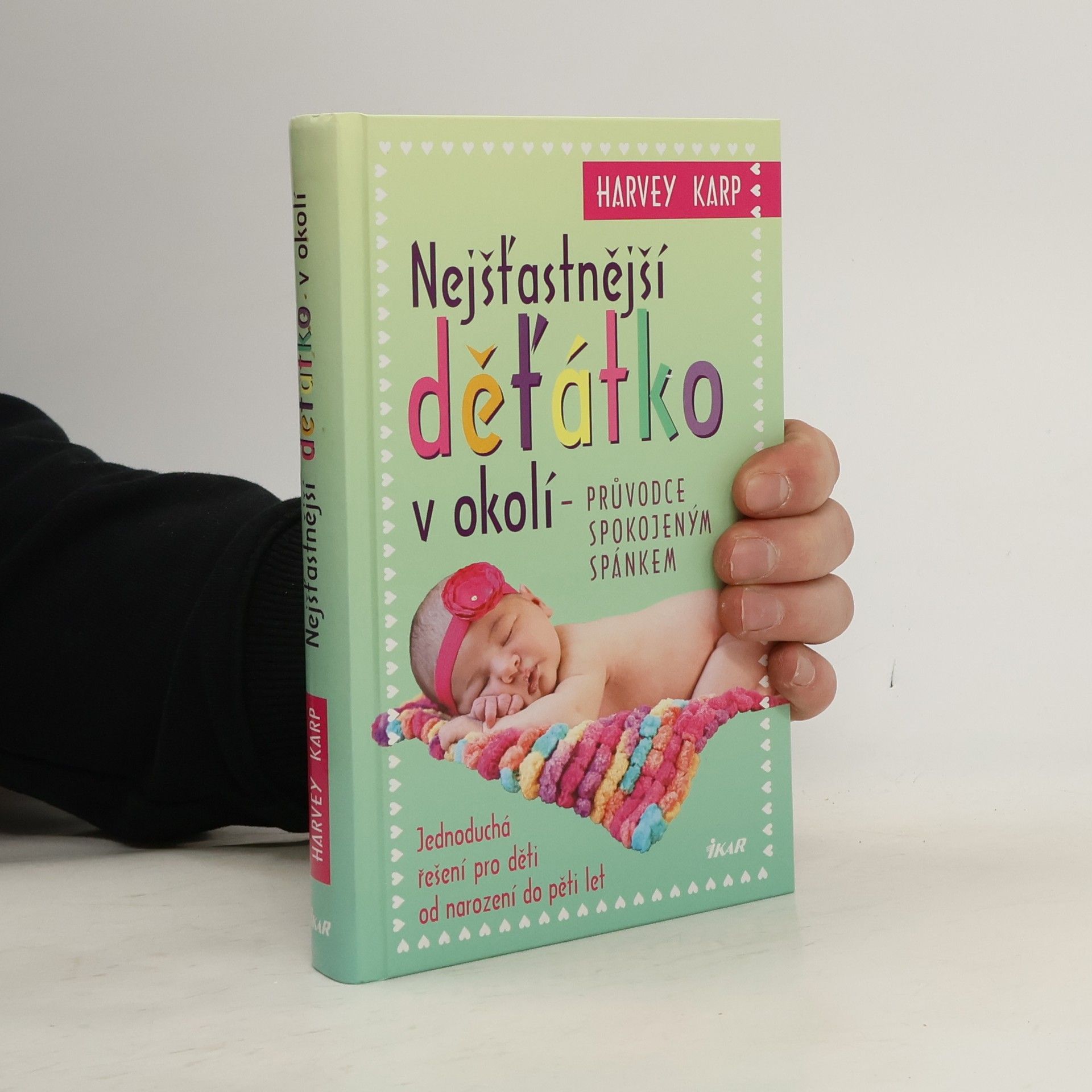 Harvey Karp Nejšťastnější děťátko v okolí. Průvodce spokojeným spánkem