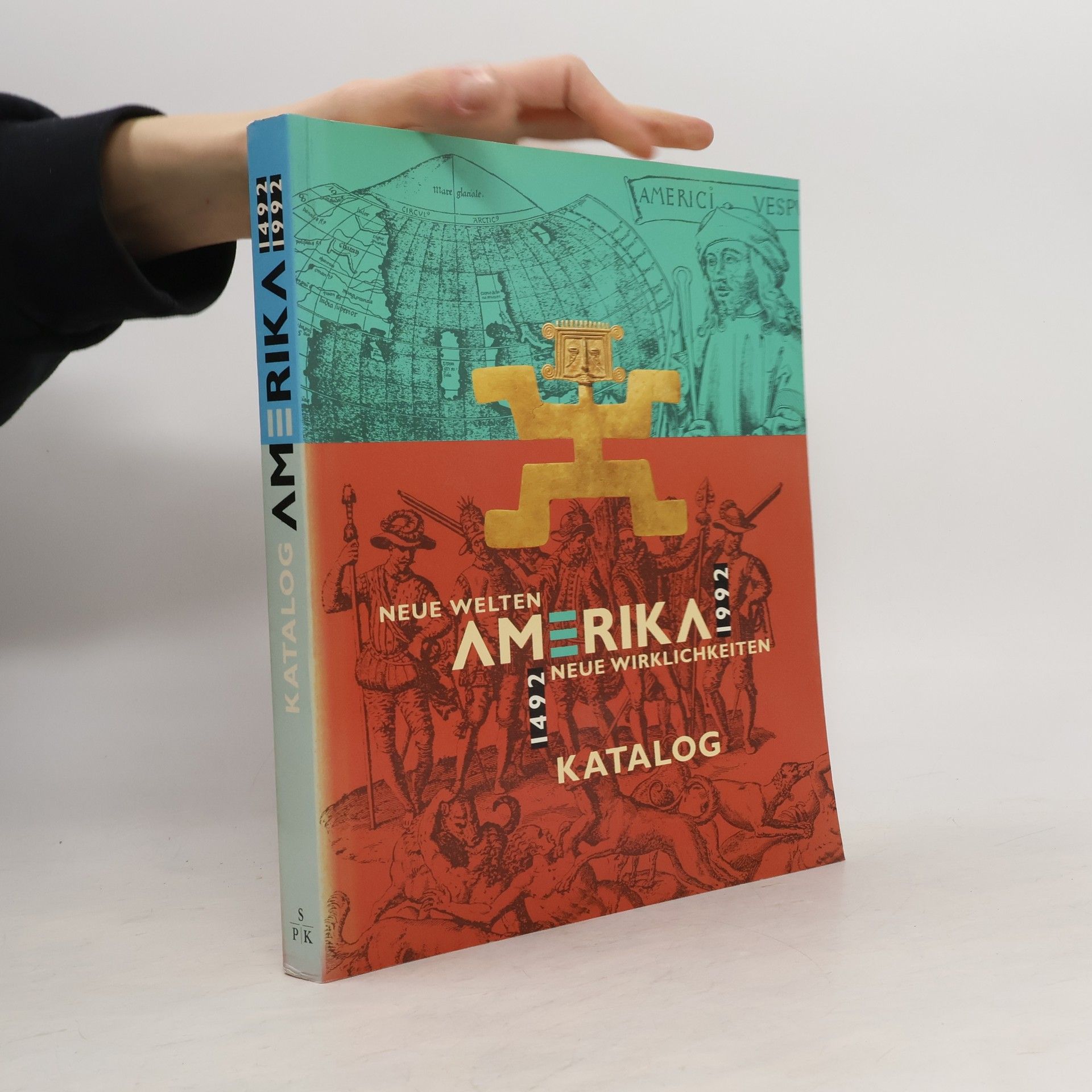 Autorenkollektiv Amerika 1492 - 1992, neue Welten - neue Wirklichkeiten. Katalog