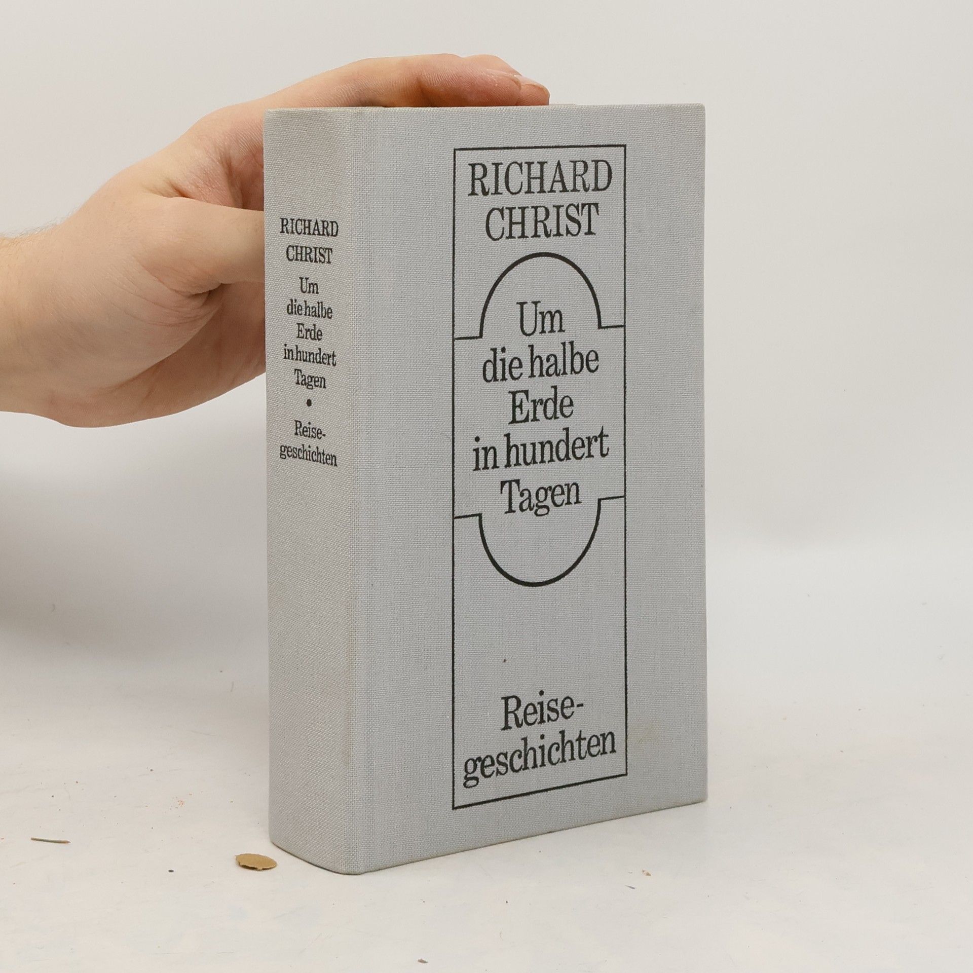 Richard Christ Um die halbe Erde in hundert Tagen