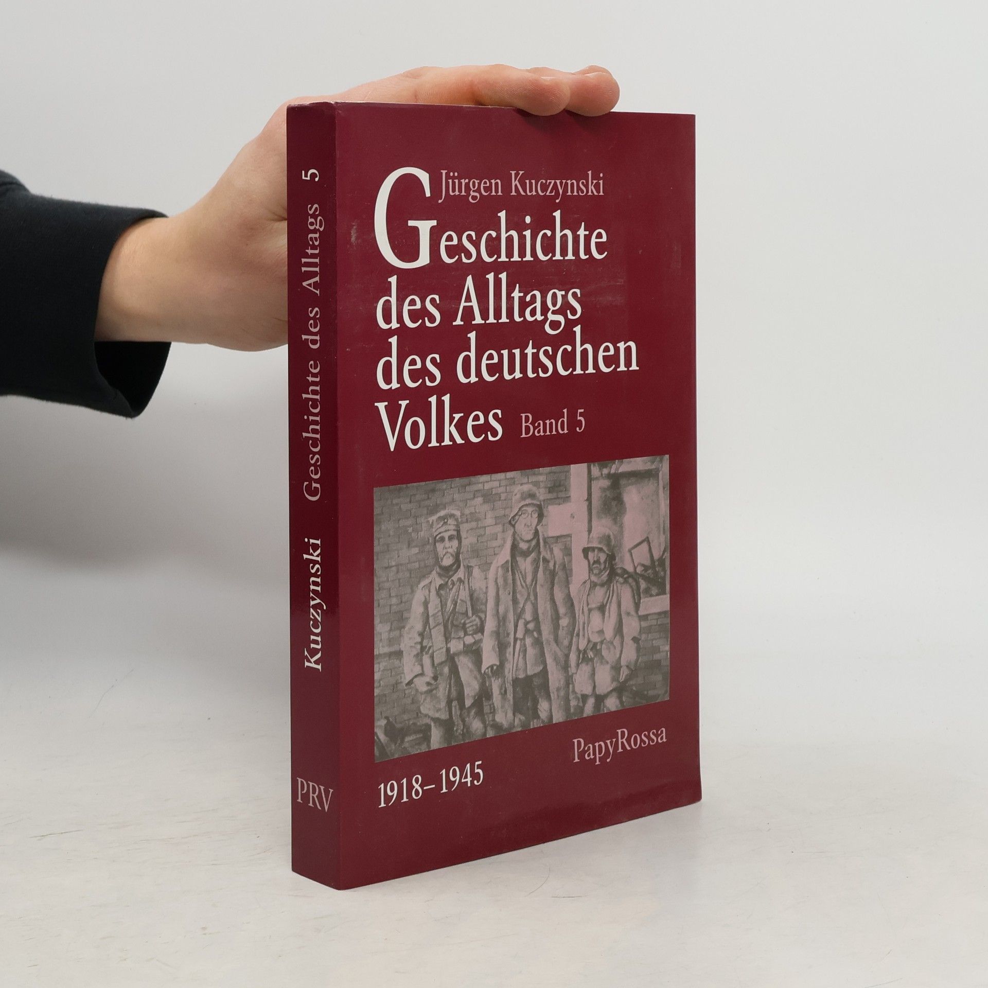Jürgen Kuczynski Geschichte des Alltags des deutschen Volkes 5. 1918 - 1945