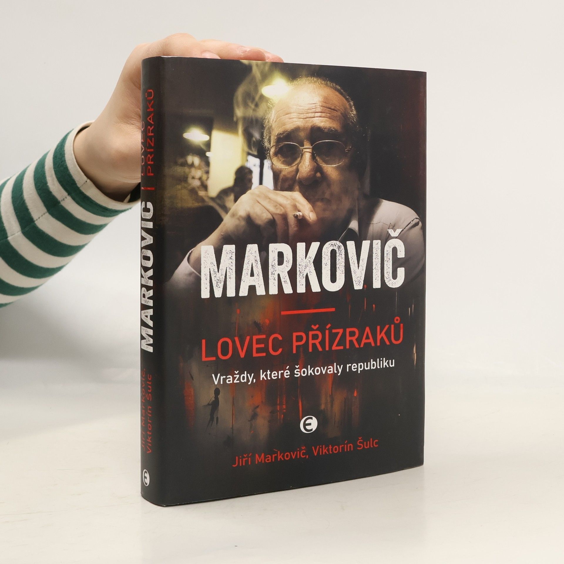 Viktorín Šulc Markovič : lovec přízraků : vraždy, které šokovaly republiku