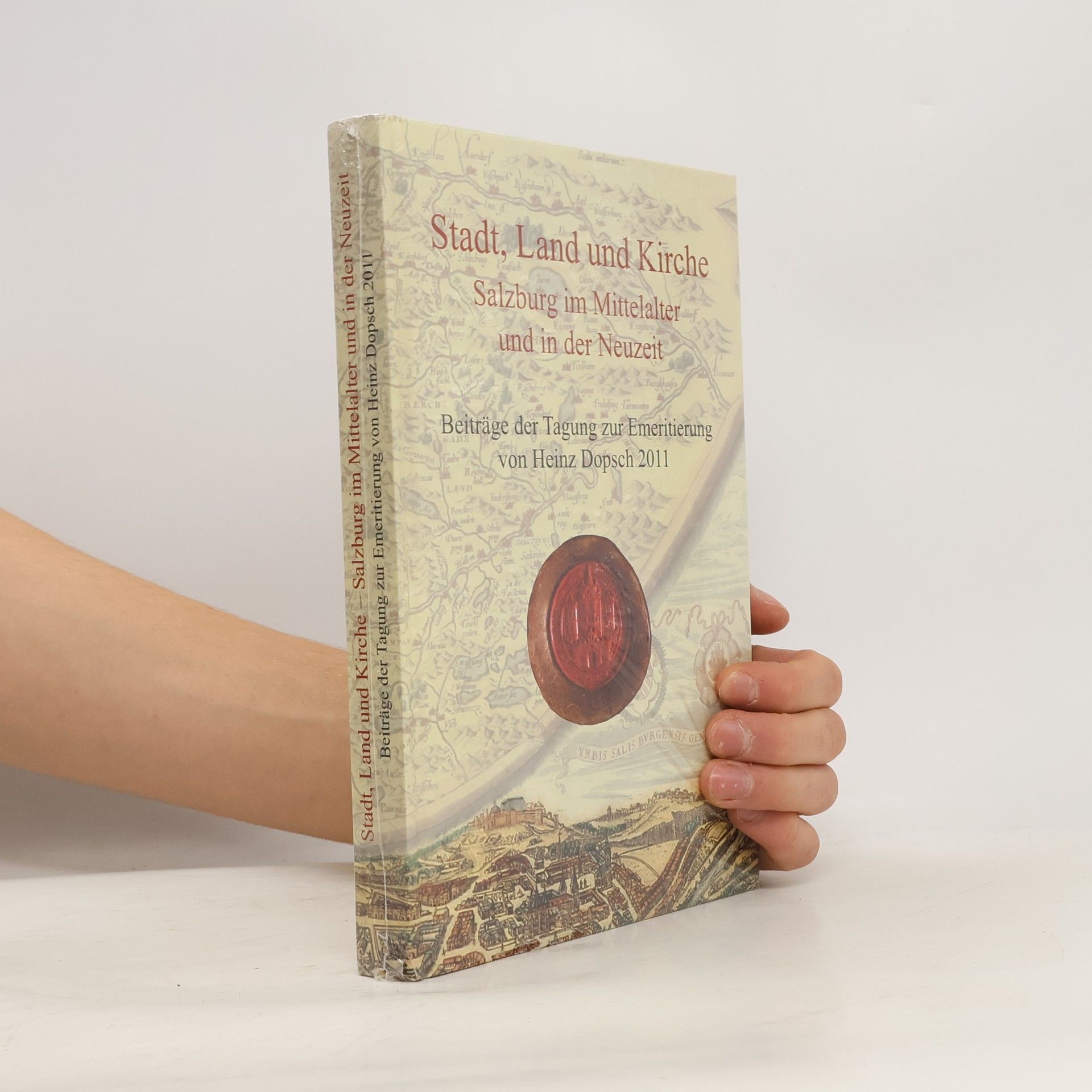 Peter F. Kramml Stadt, Land und Kirche. Salzburg im Mittelalter und in der Neuzeit