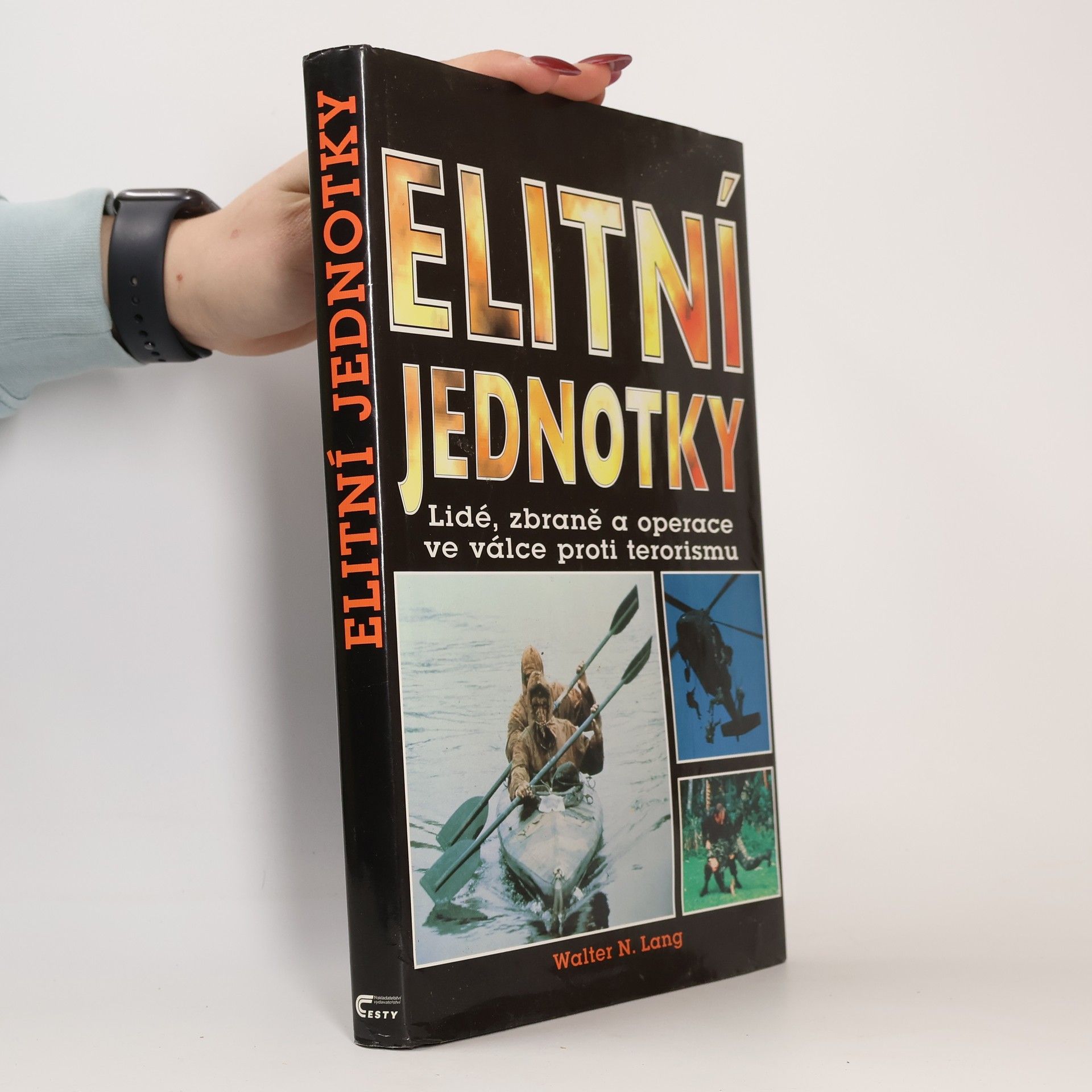 Walter N. Walter Nelson Lang Elitní jednotky: Lidé, zbraně a operace ve válce proti terorismu