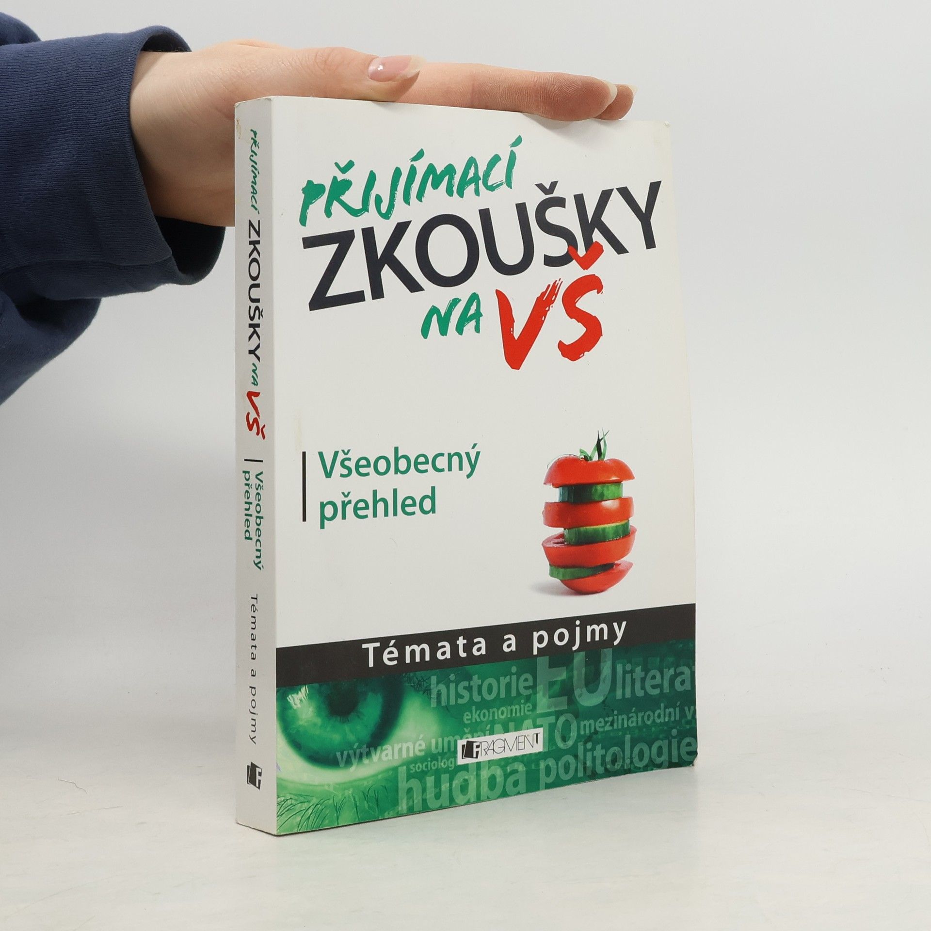 Various authors Přijímací zkoušky na VŠ : témata a pojmy: Všeobecný přehled