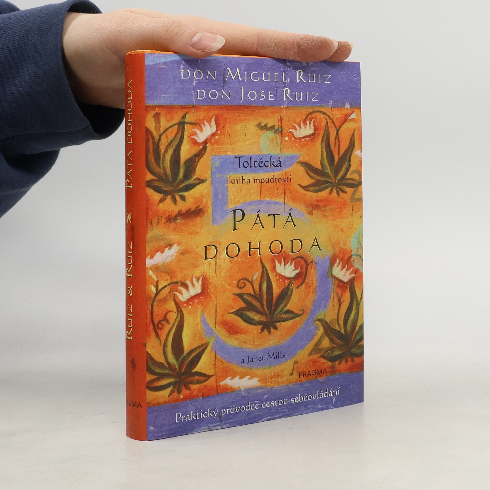 Don Miguel Ruiz Pátá dohoda: Toltécká kniha moudrosti