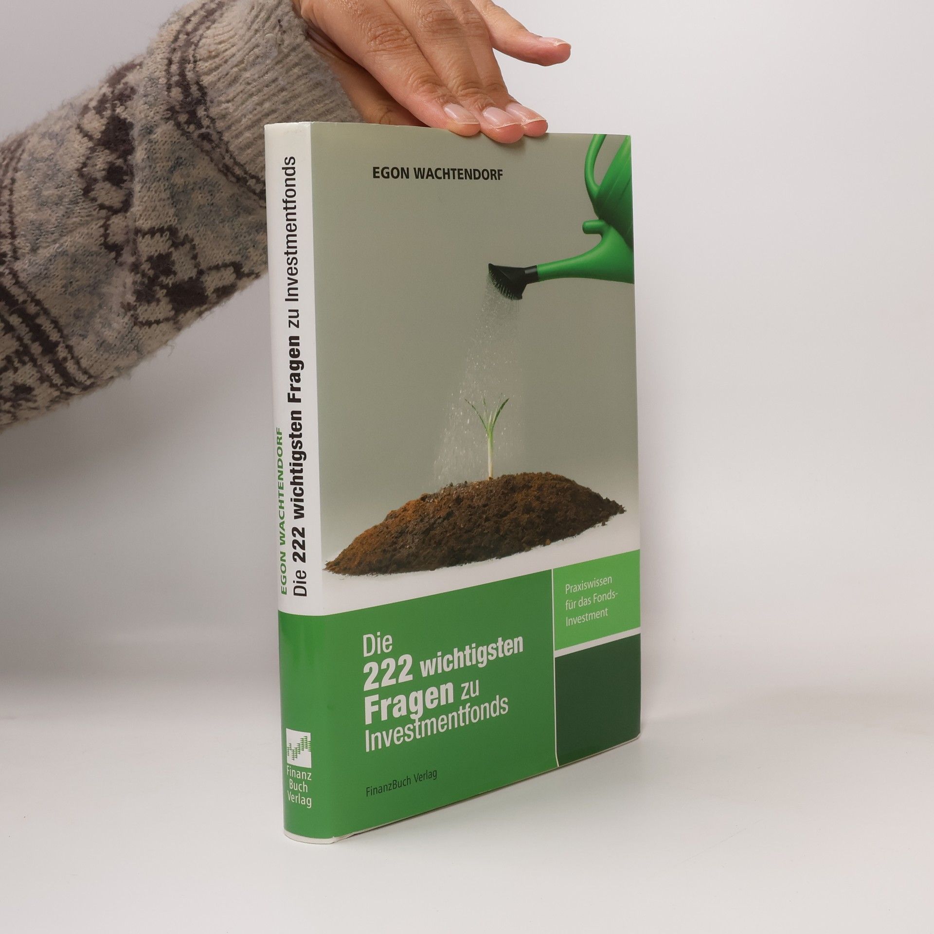 Egon Wachtendorf Die 222 wichtigsten Fragen zu Investmentfonds