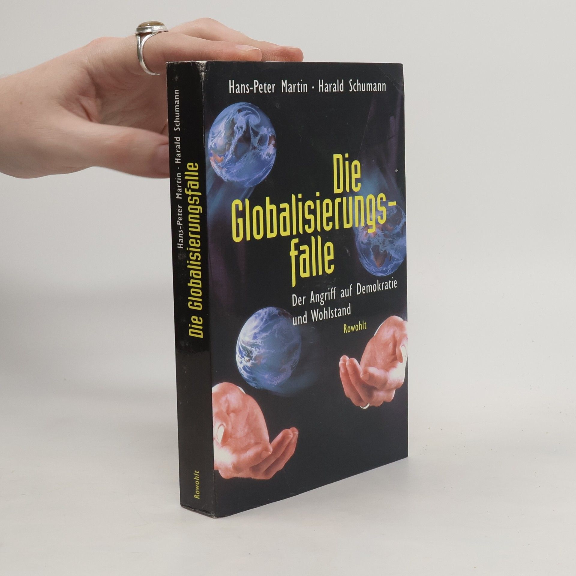 Harald Schumann Die Globalisierungsfalle - Der Angriff auf Demokratie und Wohlstand