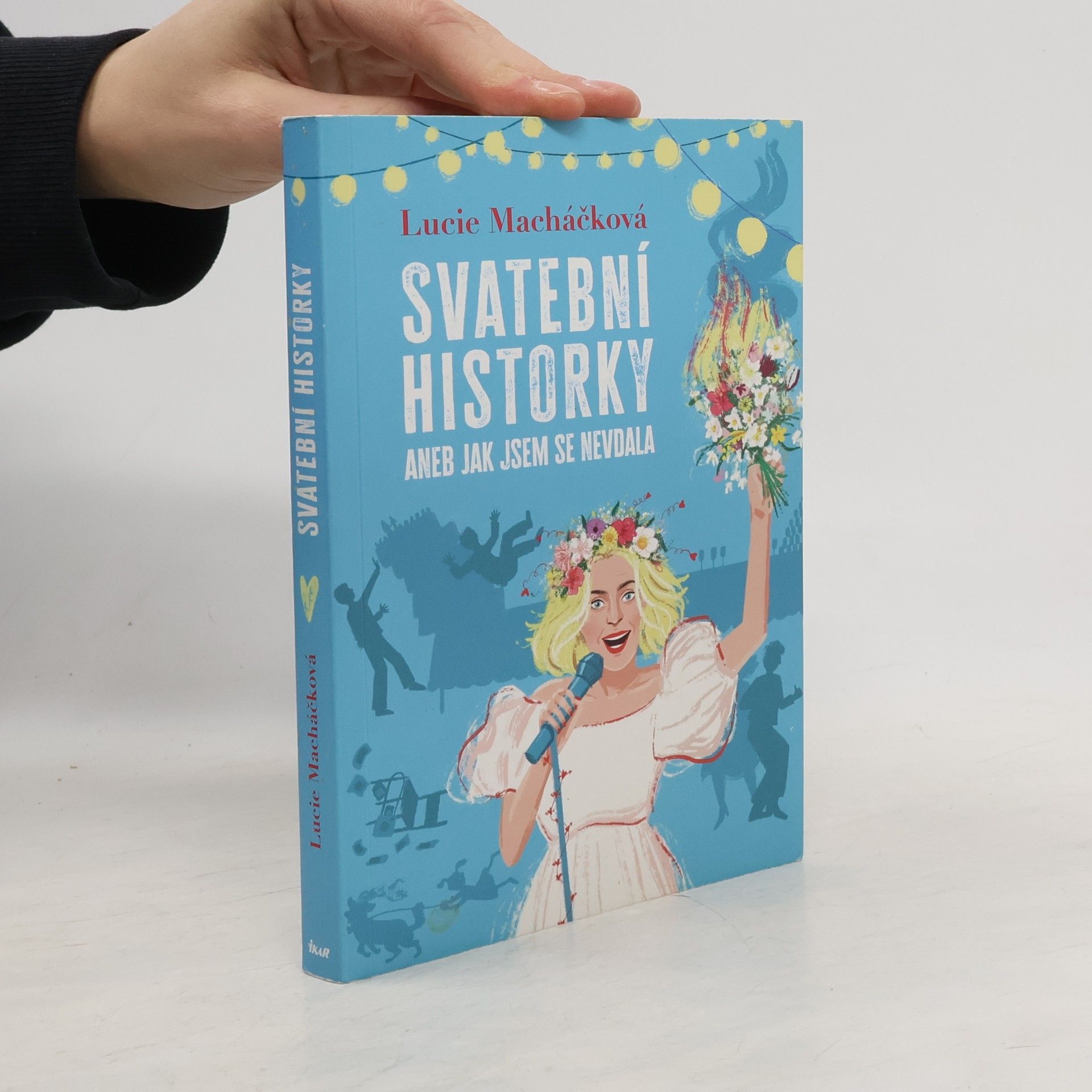 Lucie Macháčková Svatební historky aneb Jak jsem se nevdala