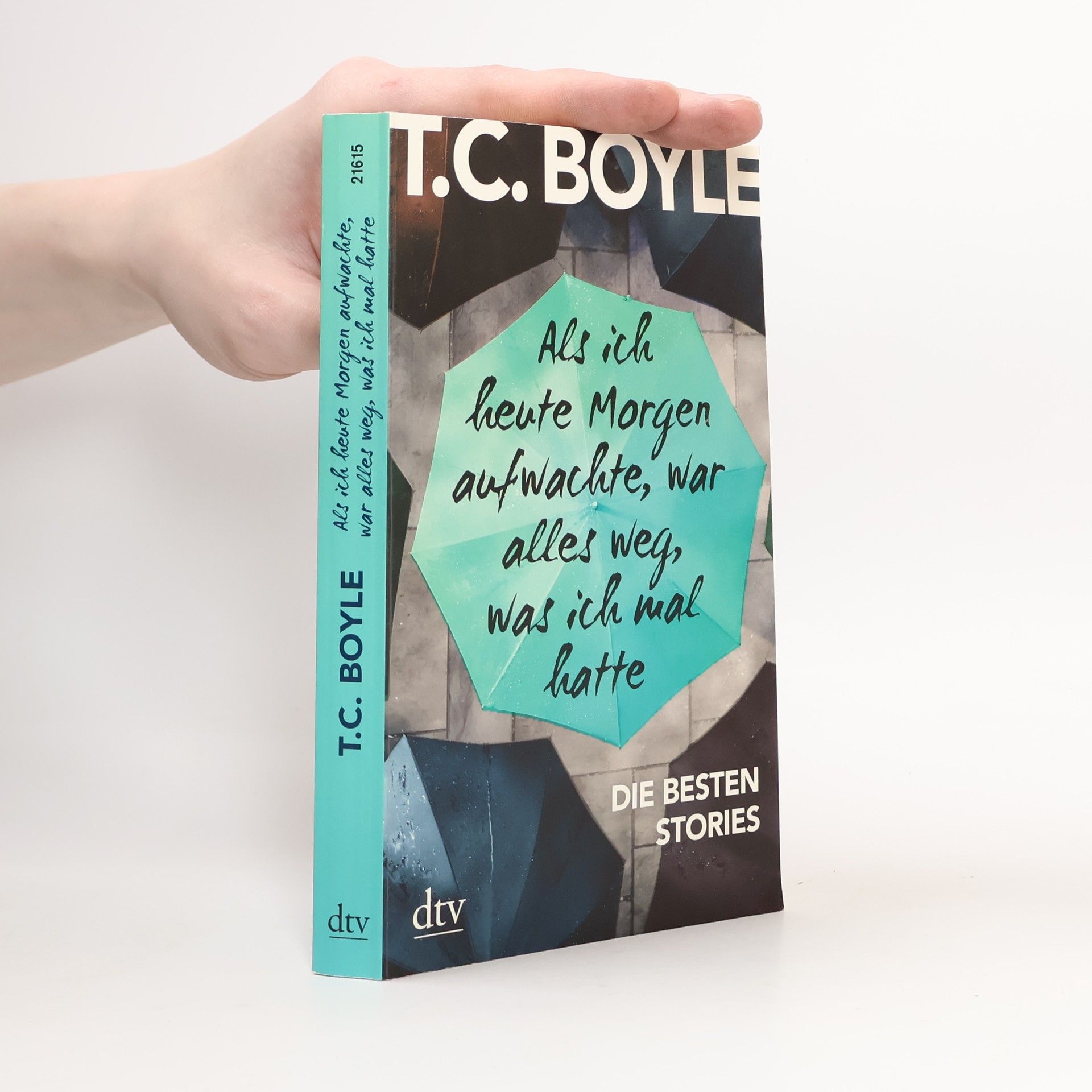 T. Coraghessan Boyle Als ich heute Morgen aufwachte, war alles weg, was ich mal hatte