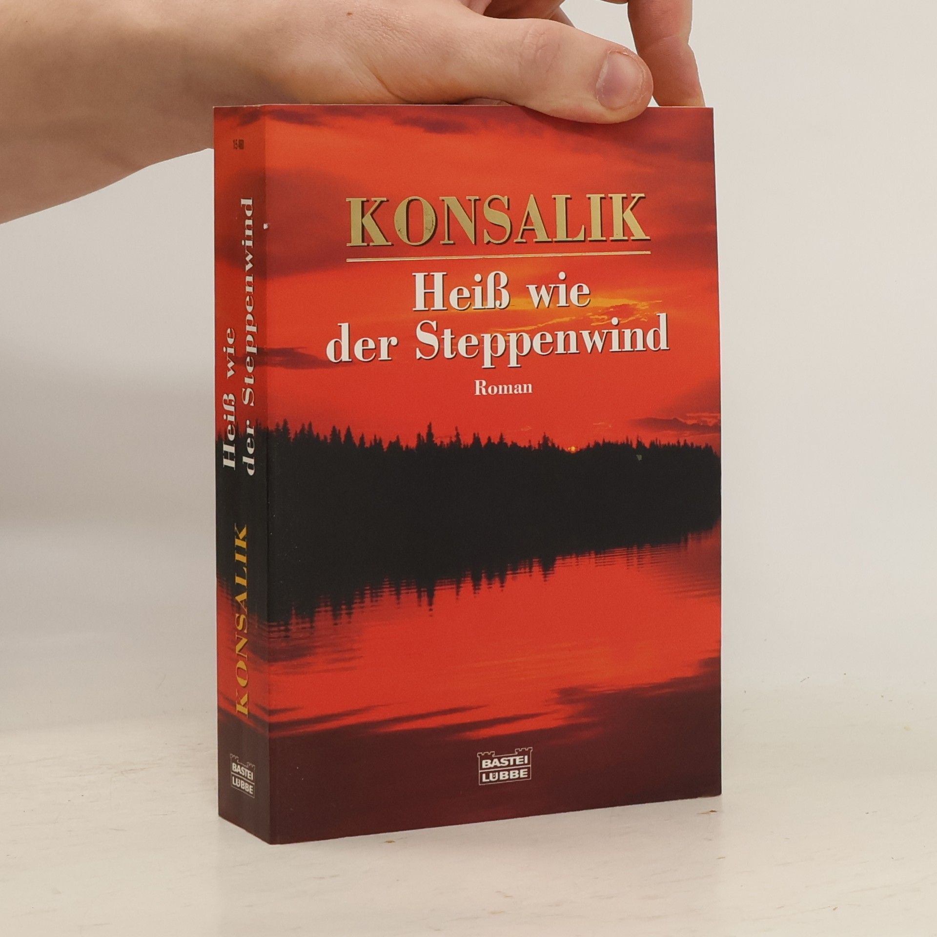 Heinz G. Konsalik Heiß wie der Steppenwind. Roman