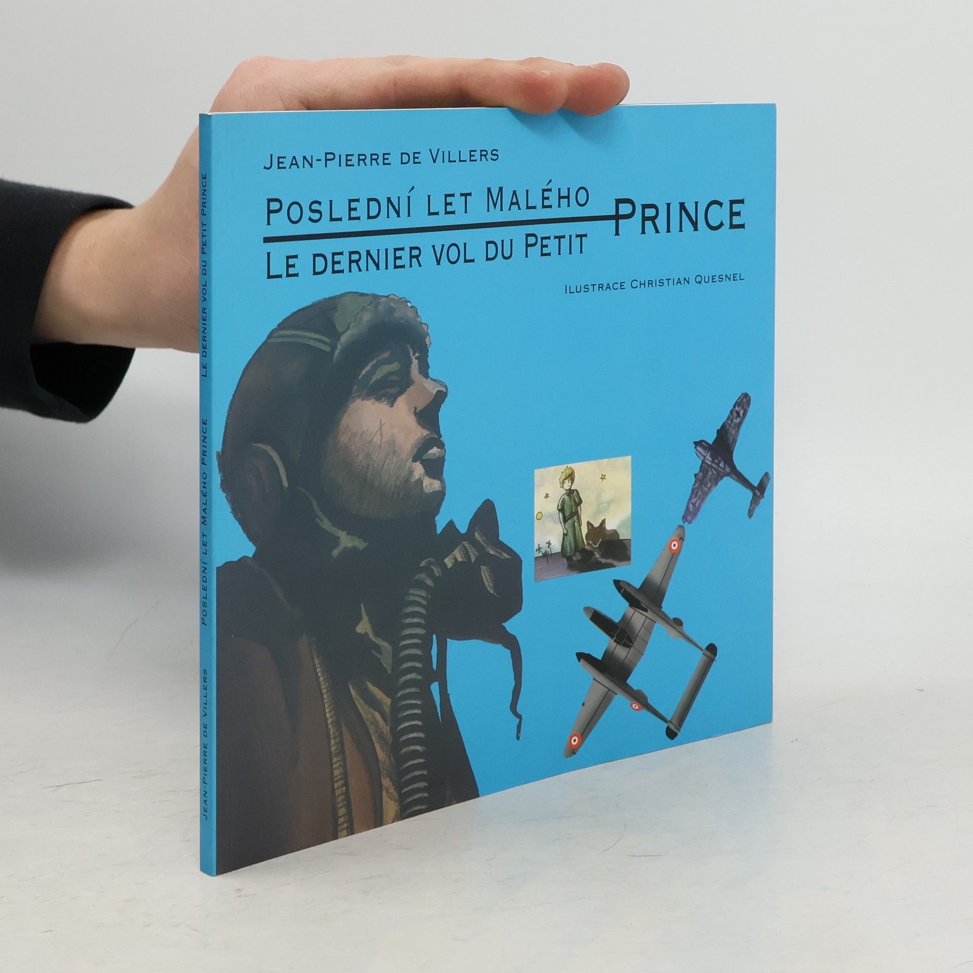 Jean Pierre de Villers Poslední let Malého prince. Le dernier vol du Petit Prince