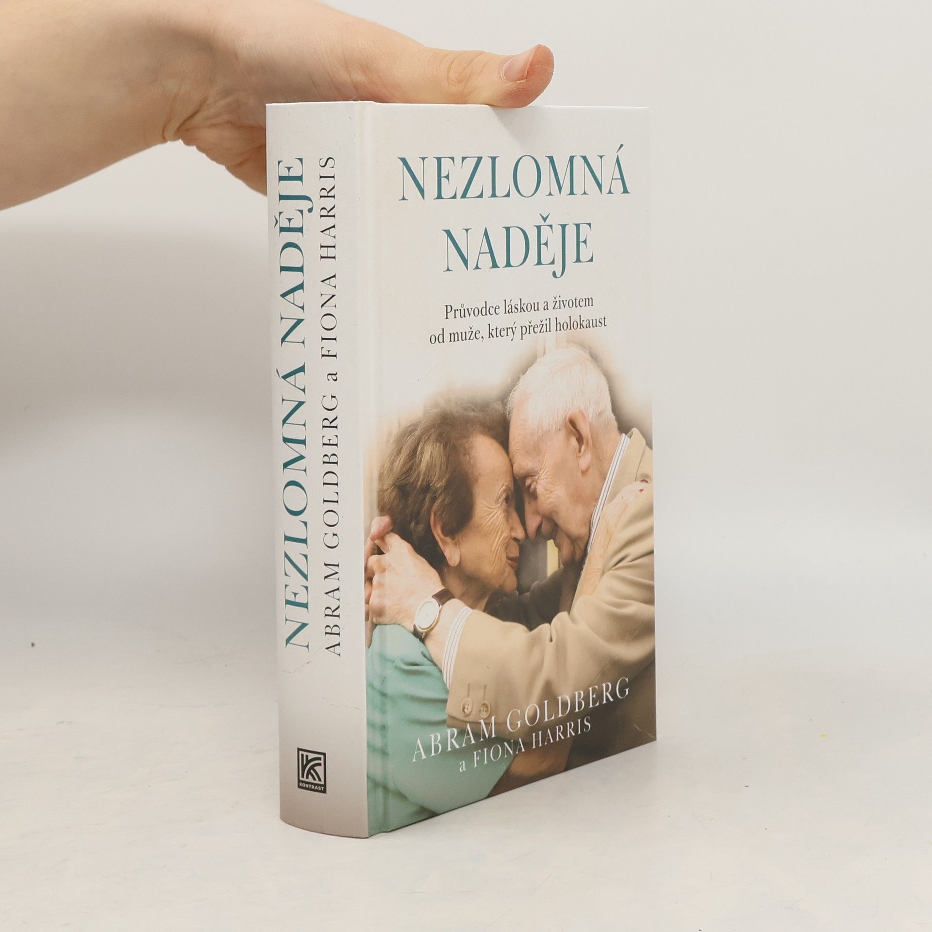 Abram Goldberg Nezlomná naděje - Průvodce láskou a životem od přeživšího holokaustu
