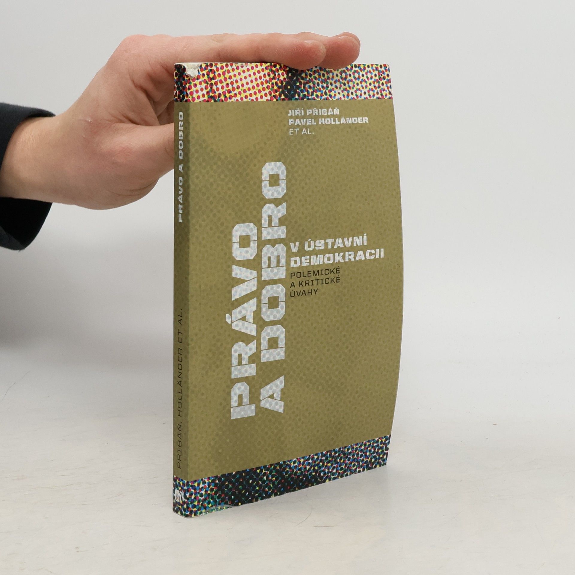 Jiří Přibáň Právo a dobro v ústavní demokracii. Polemické a kritické úvahy