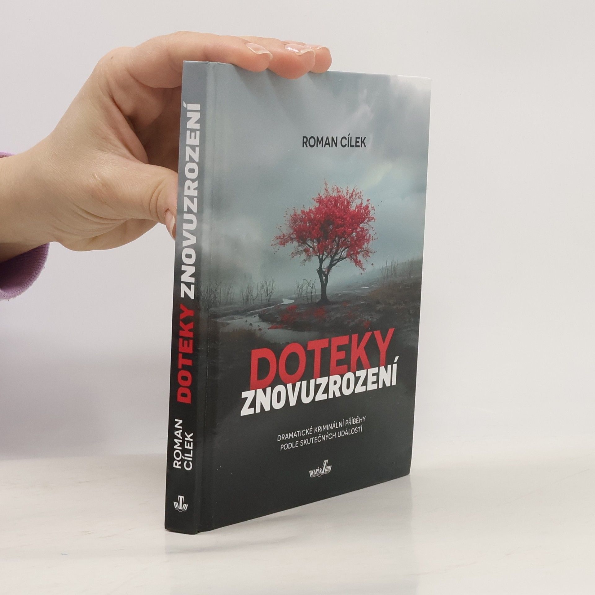 Roman Cílek Doteky znovuzrození - Dramatické kriminální příběhy podle skutečných událostí