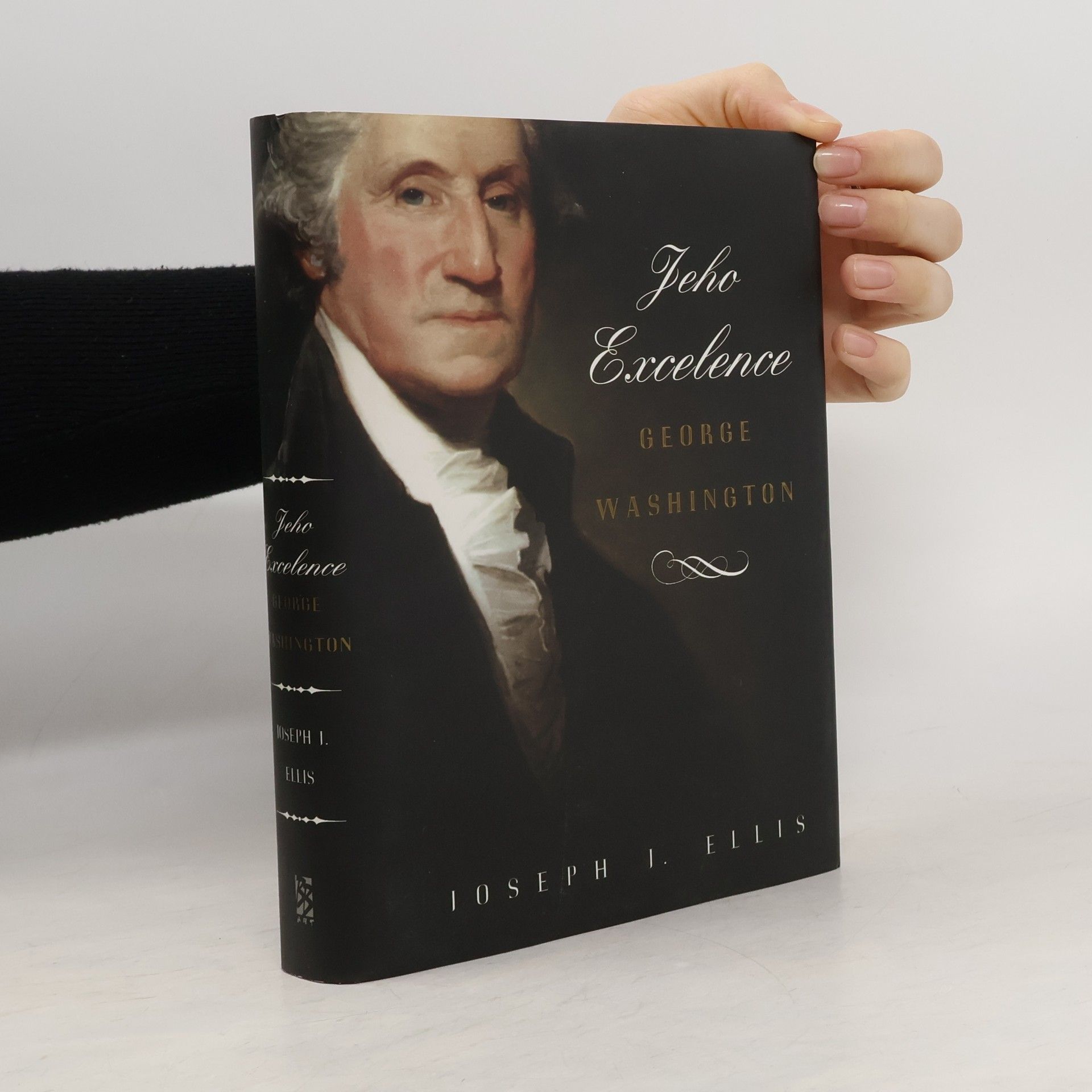 Joseph J. Joseph John Ellis Jeho Excelence George Washington