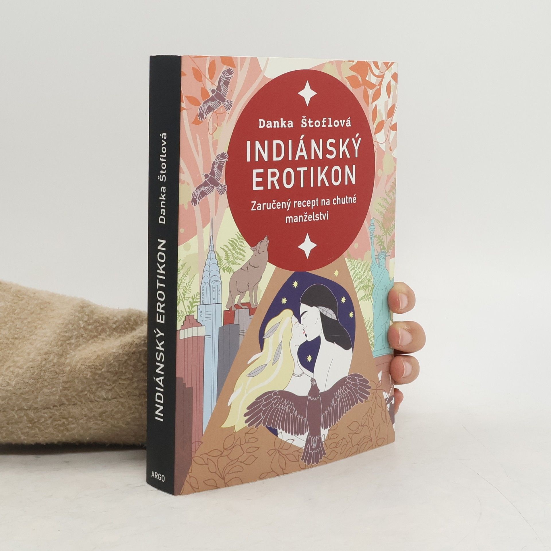 Danka Štoflová Indiánský erotikon : zaručený recept na chutné manželství