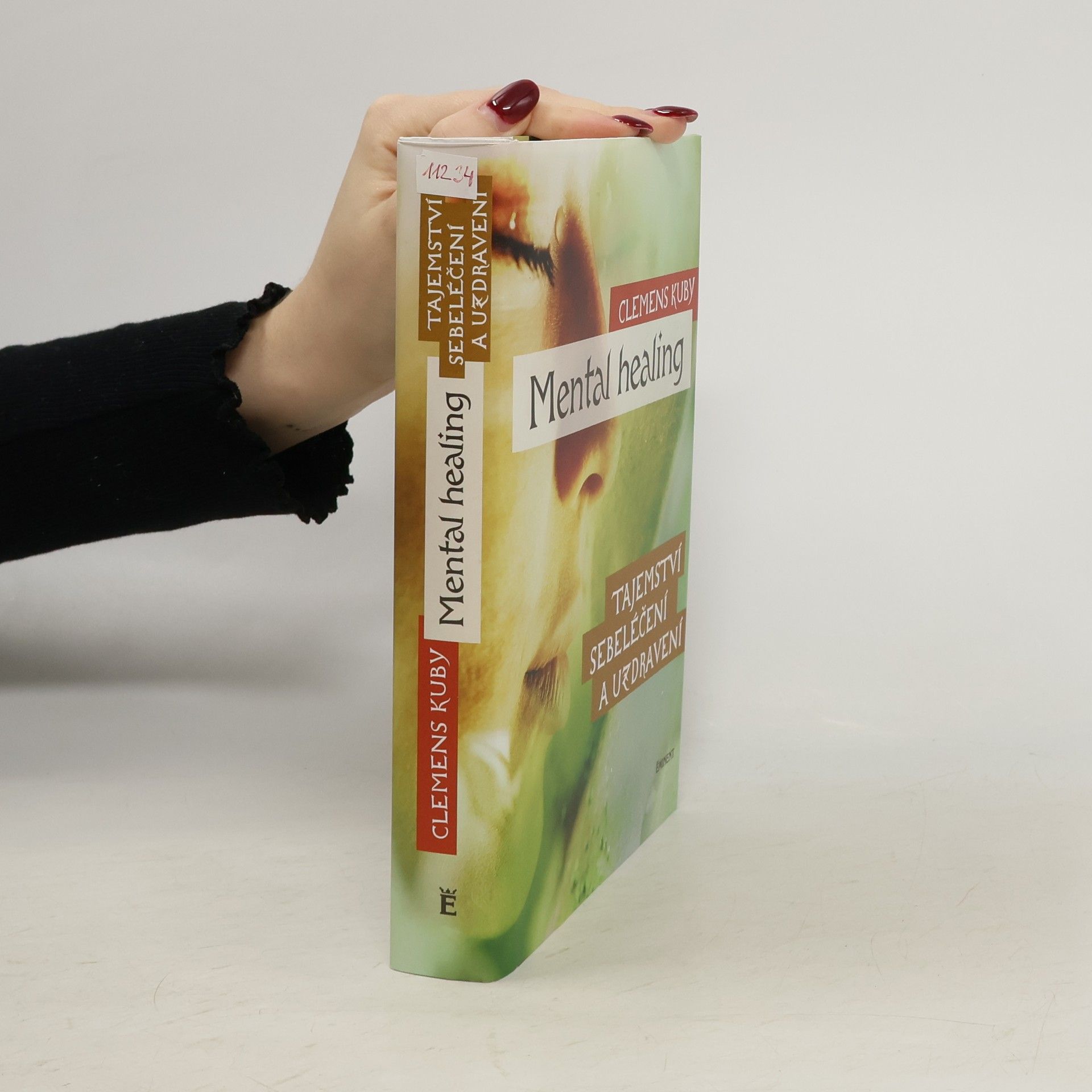 Clemens Kuby Mental healing: Tajemství sebeléčení a uzdravení