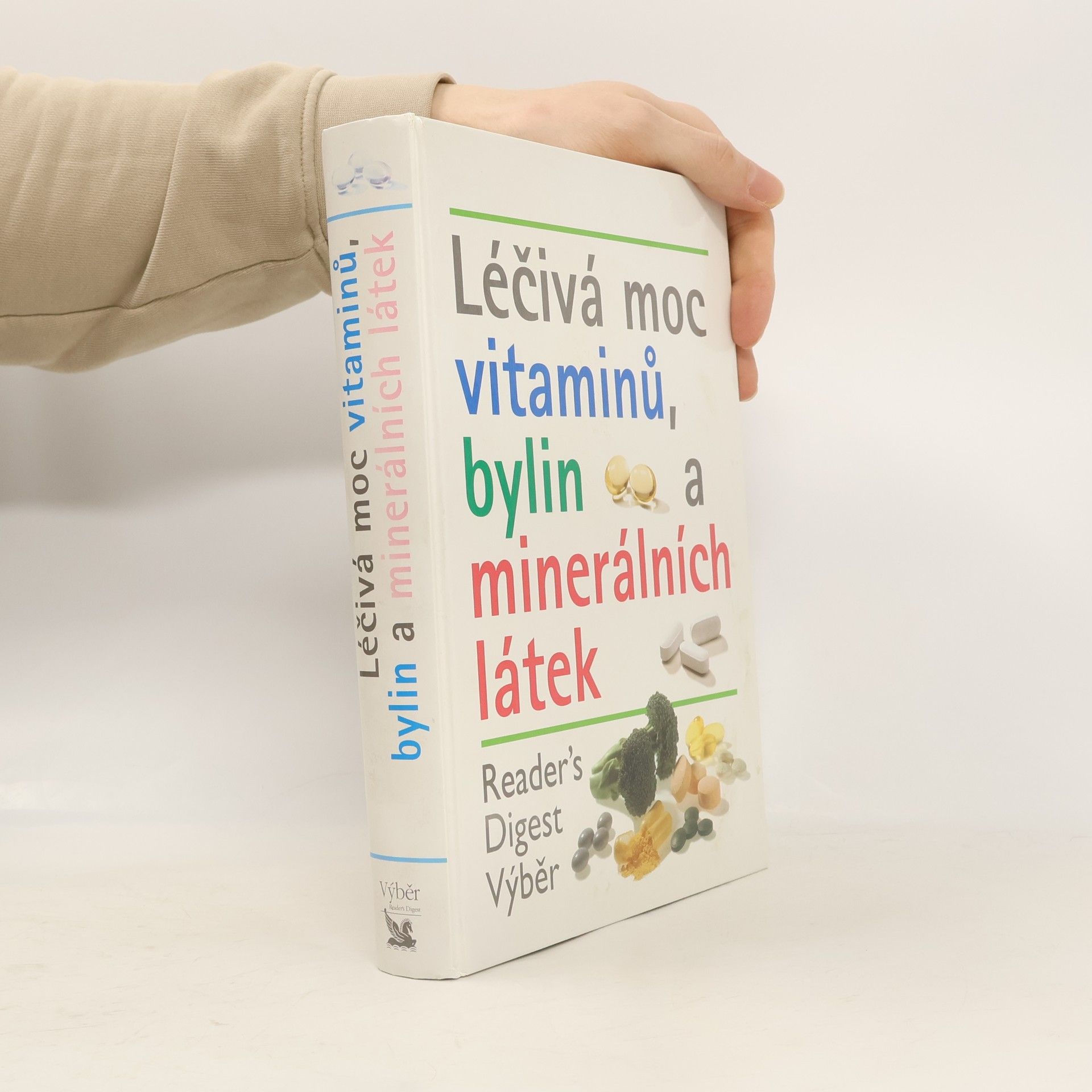 Kolektiv autorů Léčivá moc vitaminů, bylin a minerálních látek