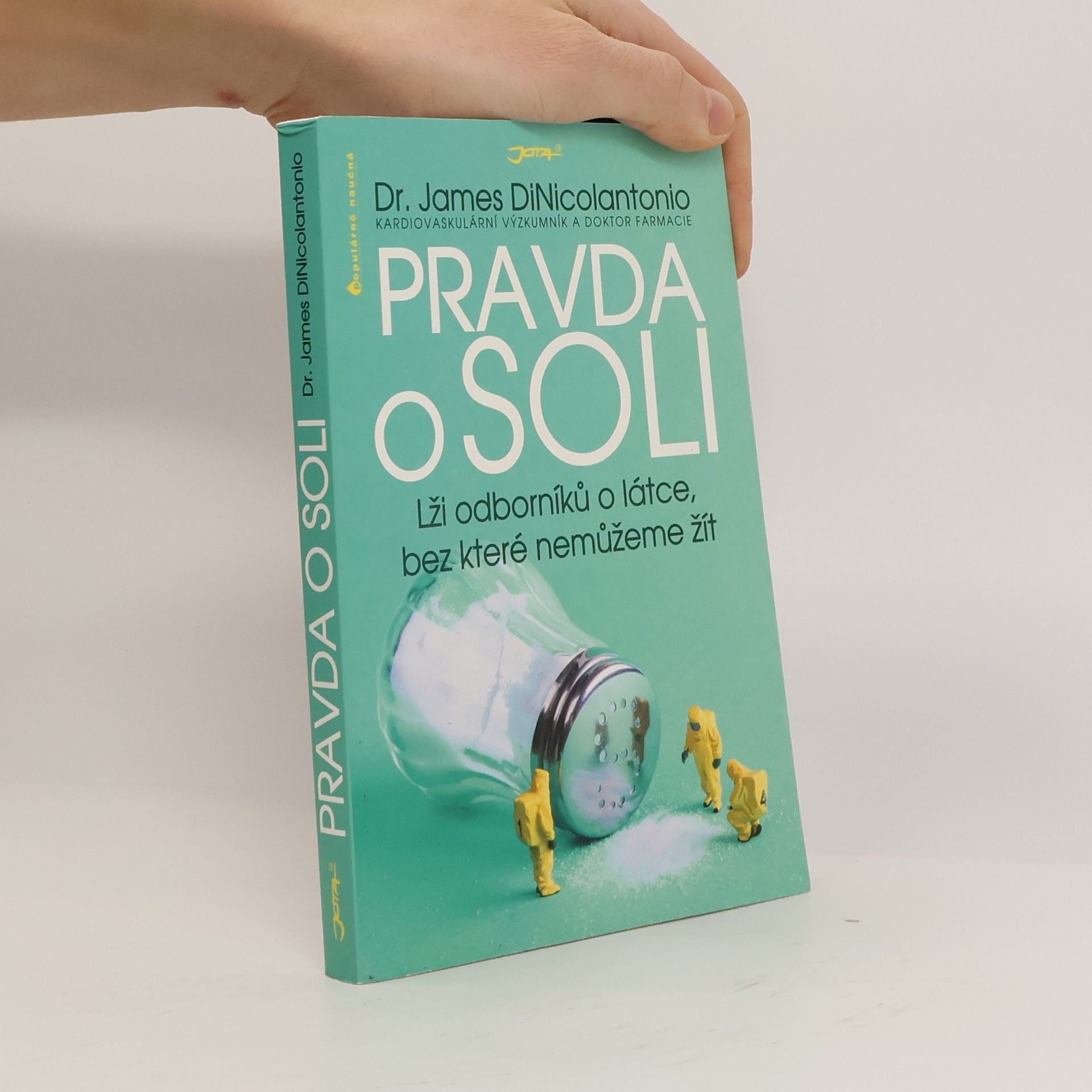 James DiNicolantonio Pravda o soli - Lži odborníků o látce, bez které nemůžeme žít