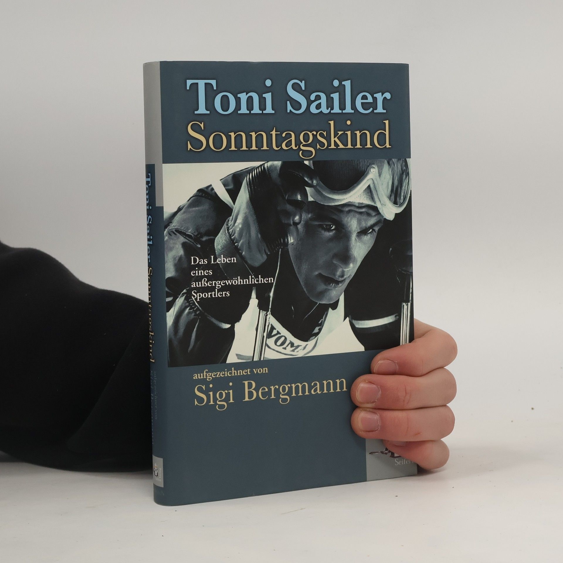 Sigi Bergmann Toni Sailer: Sonntagskind