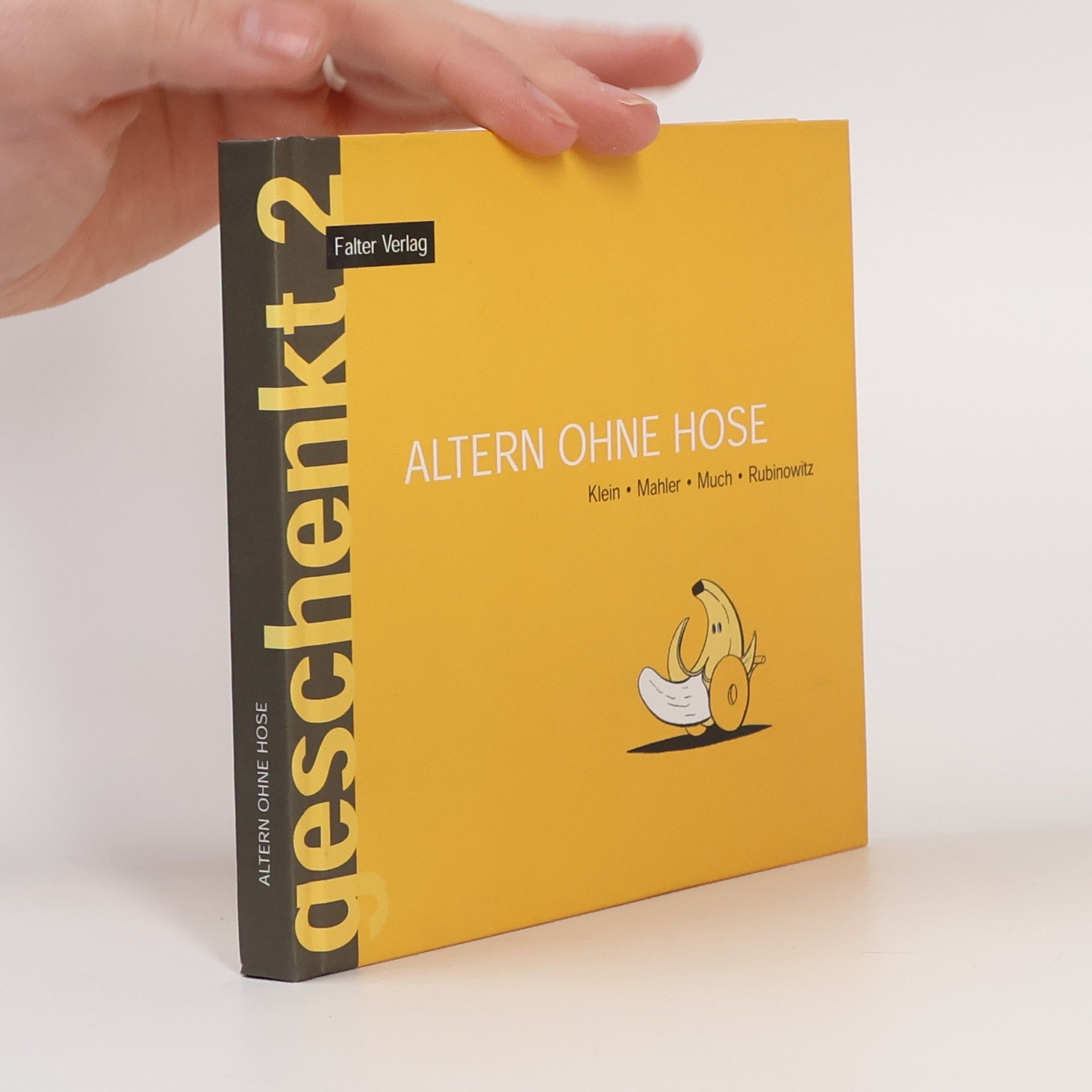 Gernot Alterhoff Geschenkt - 2: Altern ohne Hose