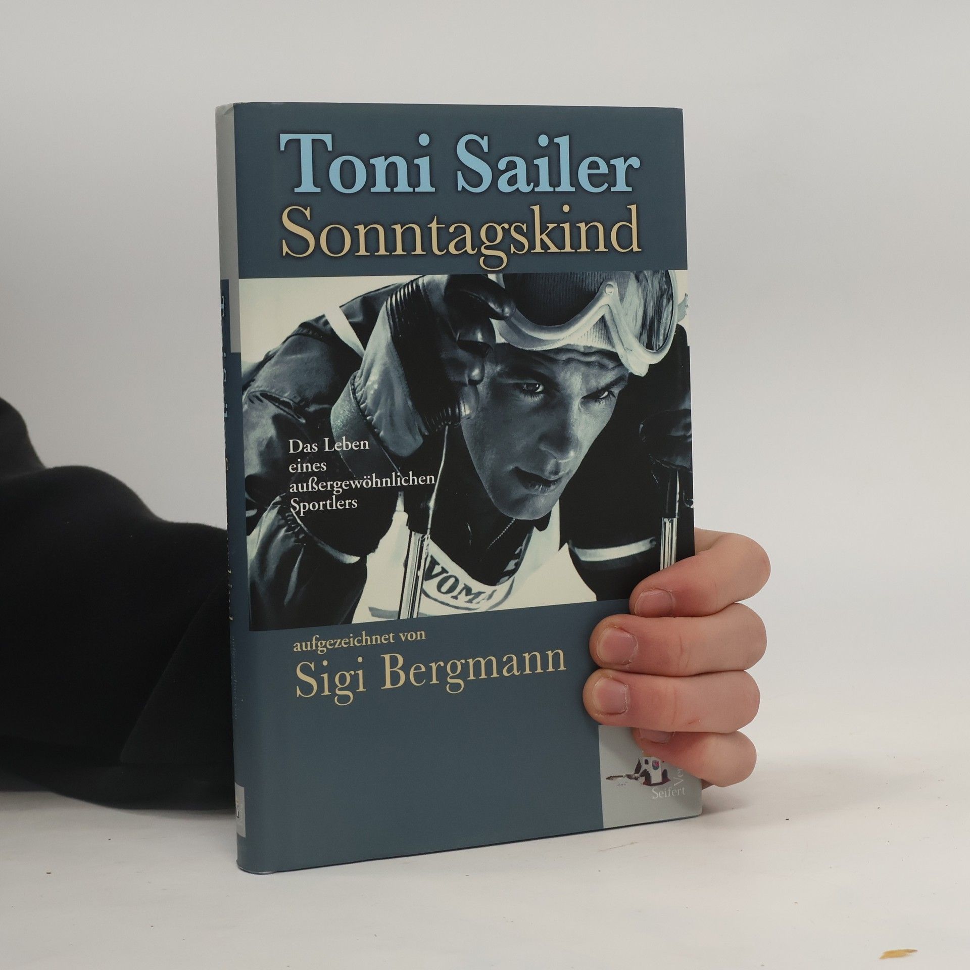 Sigi Bergmann Toni Sailer: Sonntagskind
