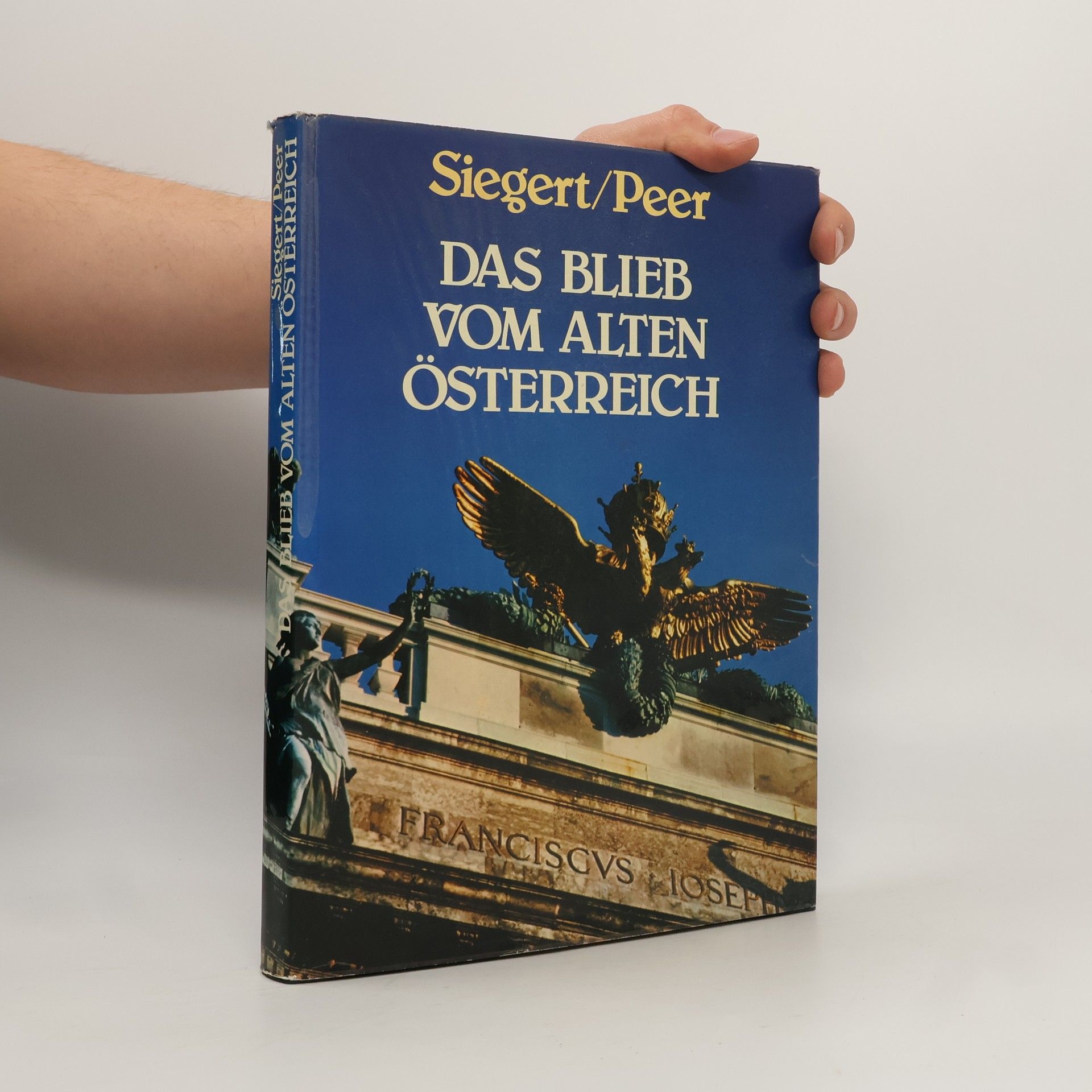 Peer Siegert Das Blieb vom alten Österreich