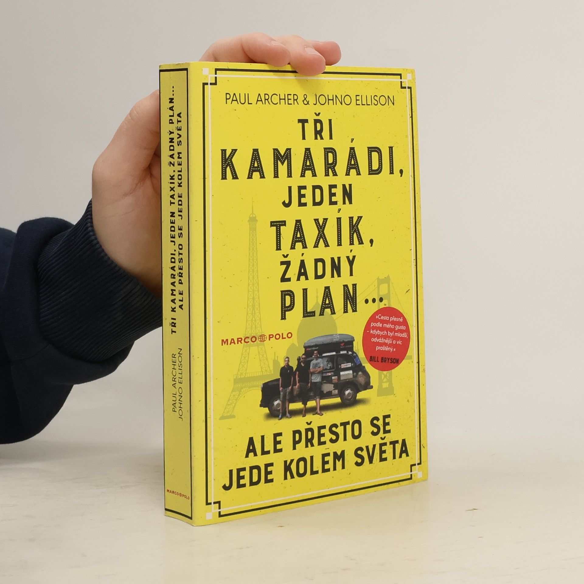 Paul Archer Tři kamarádi, jeden taxík, žádný plán... ale přesto se jede kolem světa