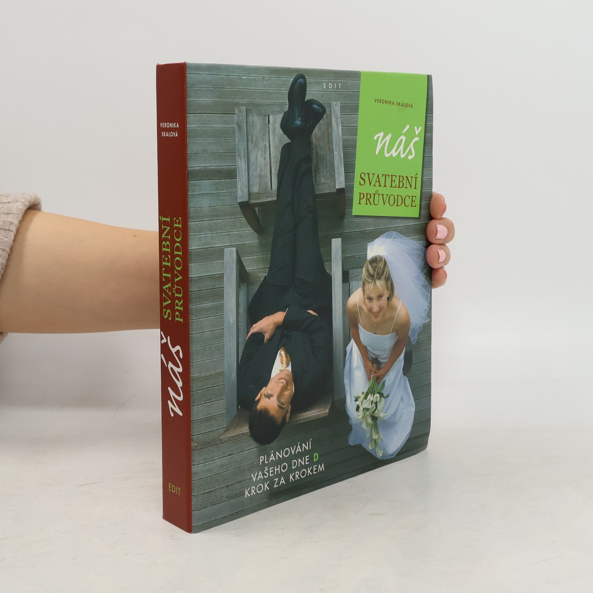 Veronika Skalová Náš svatební průvodce: Plánování vašeho dne D krok za krokem